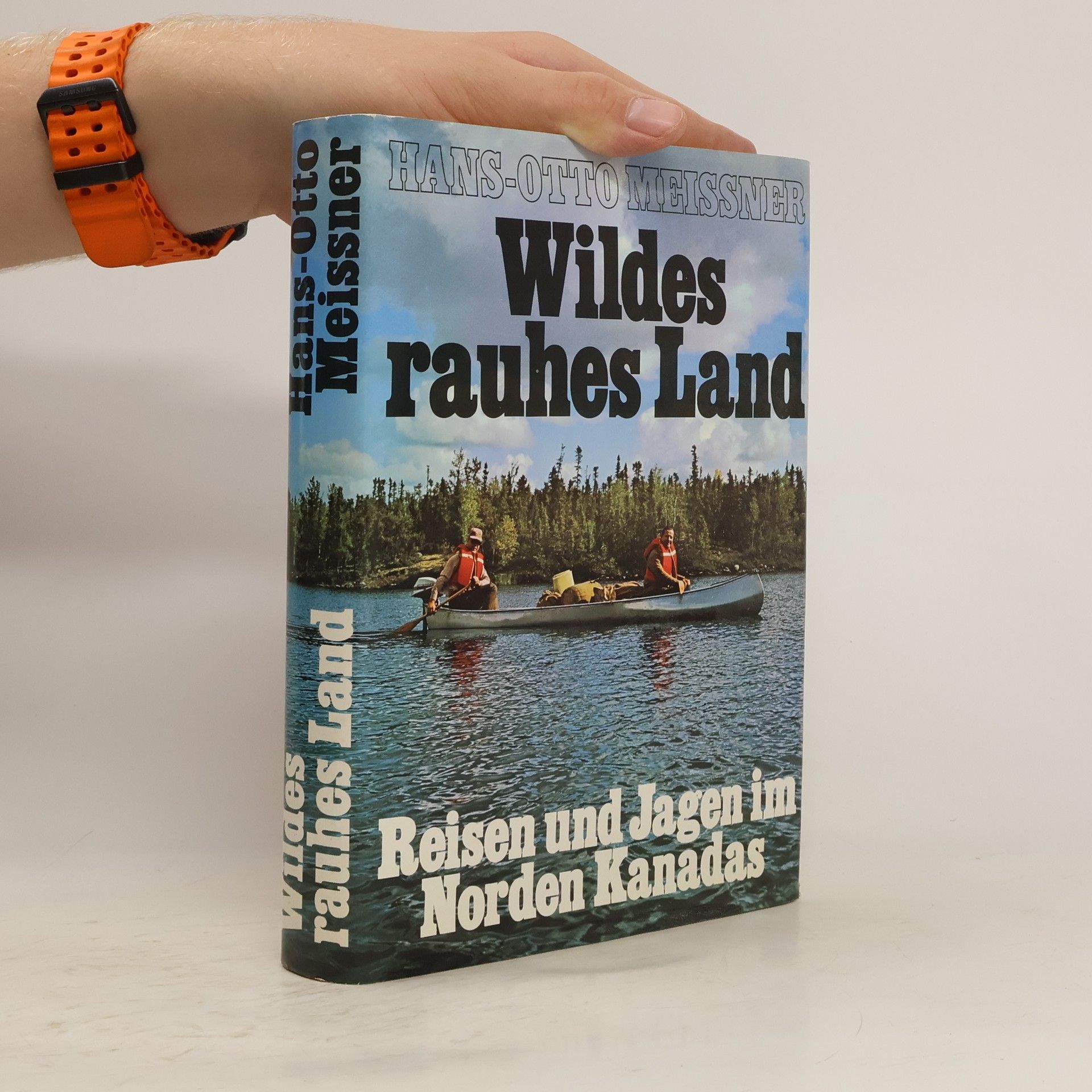 Hans-Otto Meissner Wildes rauhes Land. Reisen und Jagen im Norden Kanadas