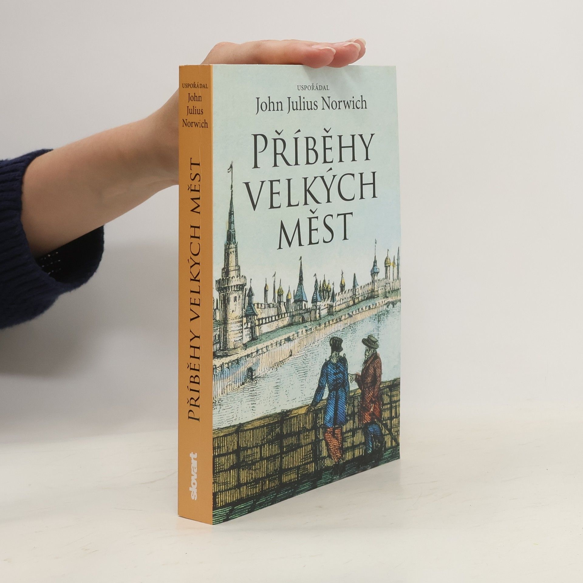 John Julius Norwich Příběhy velkých měst