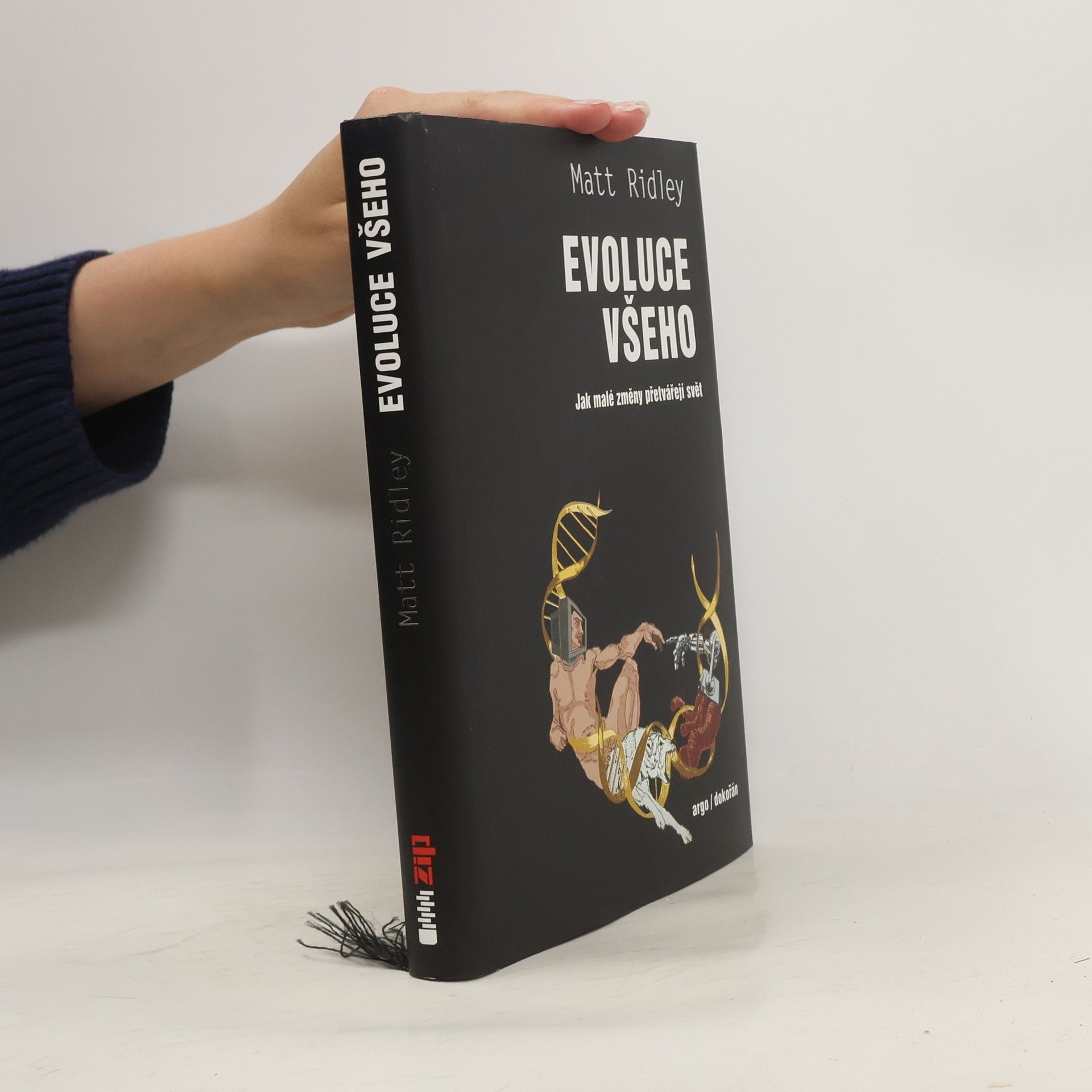Matt Ridley Evoluce všeho. Jak malé změny přetvářejí svět