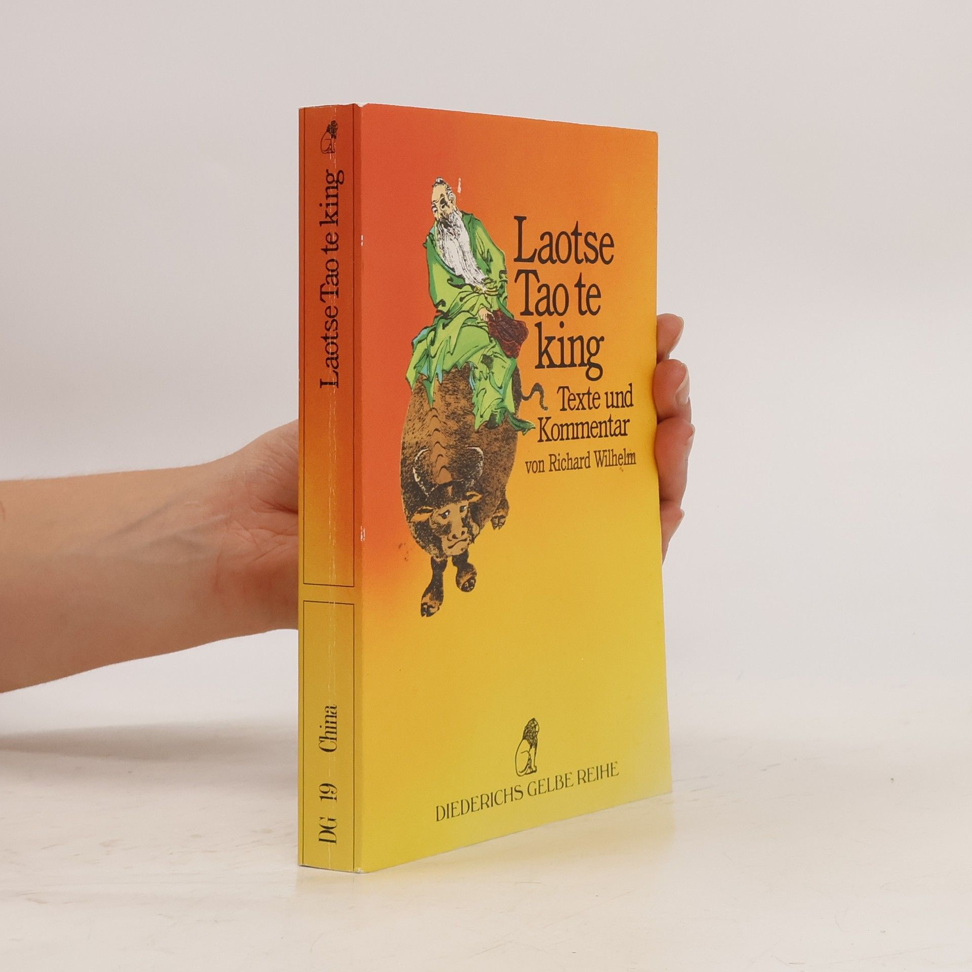 Richard Wilhelm Laotse Tao te king: Texte und Kommentar