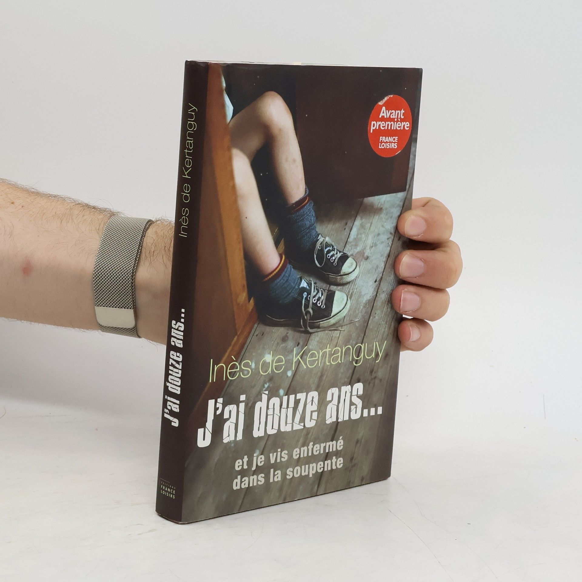 Inés De Kertanguy J'ai douze ans... et je vis enfermé dans la soupente