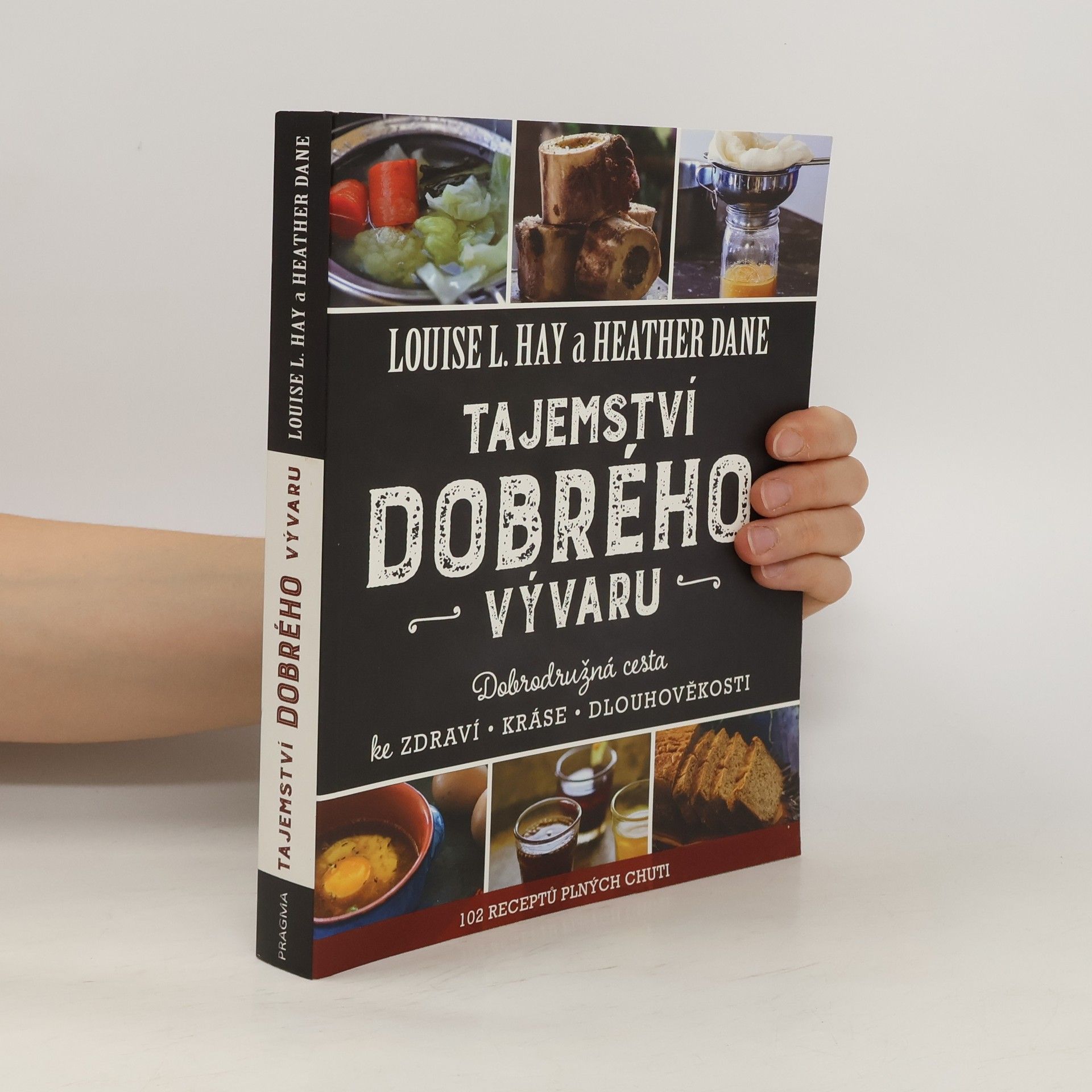 Louise Lynn Hay Tajemství dobrého vývaru: Dobrodružná cesta ke zdraví, kráse a dlouhověkosti