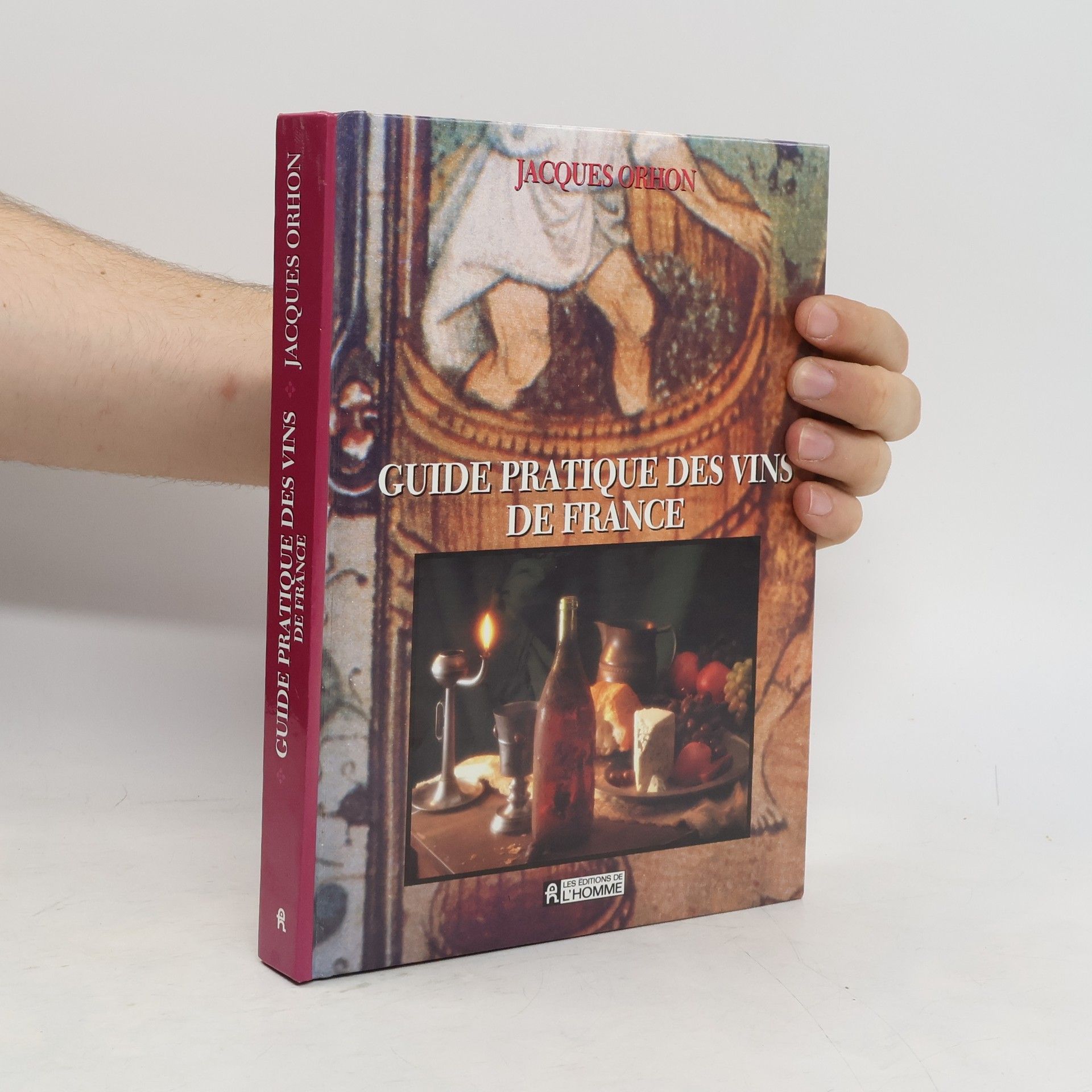 Jacques Orhon Guide pratique des vins de France
