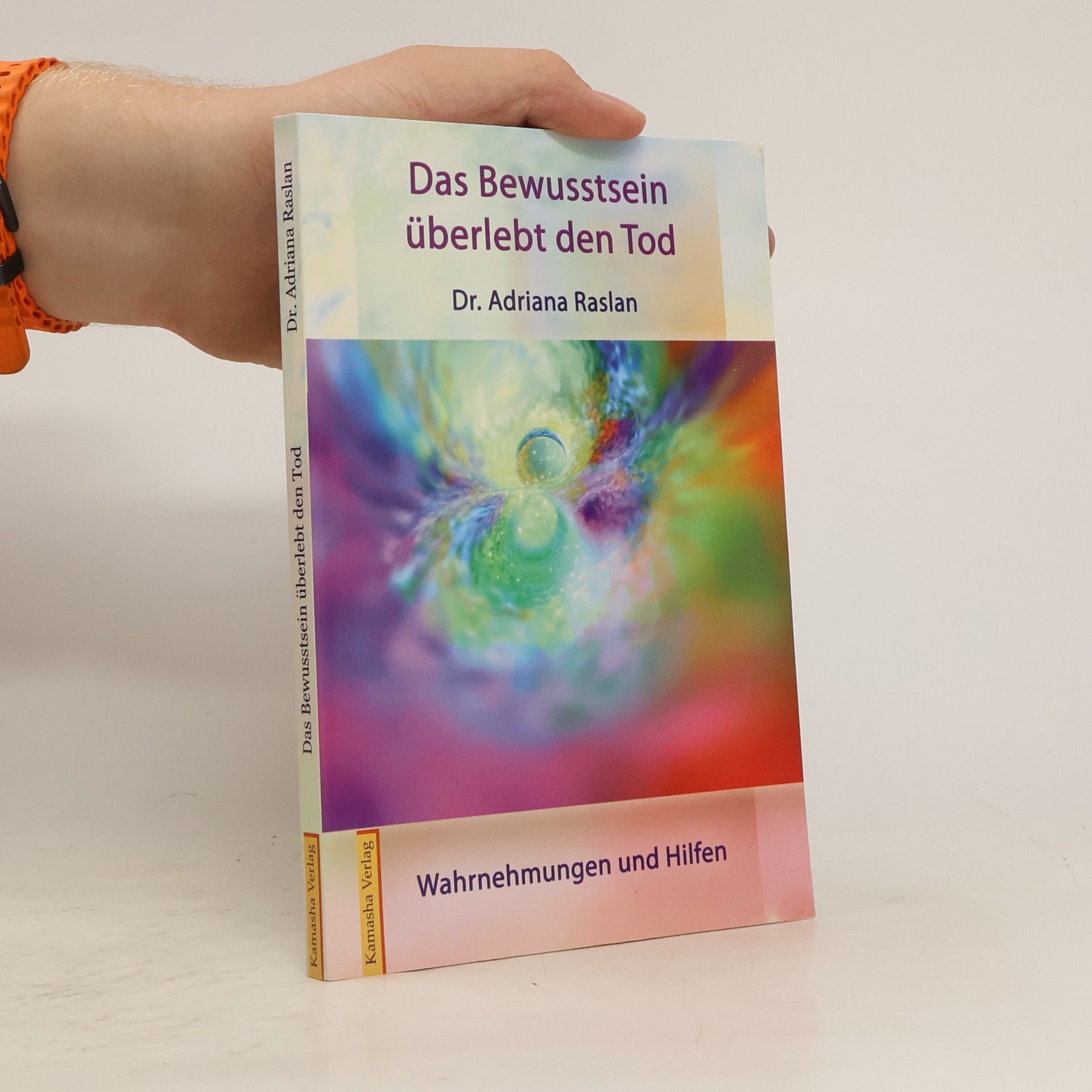 Adriana Raslan Das Bewusstsein überlebt den Tod