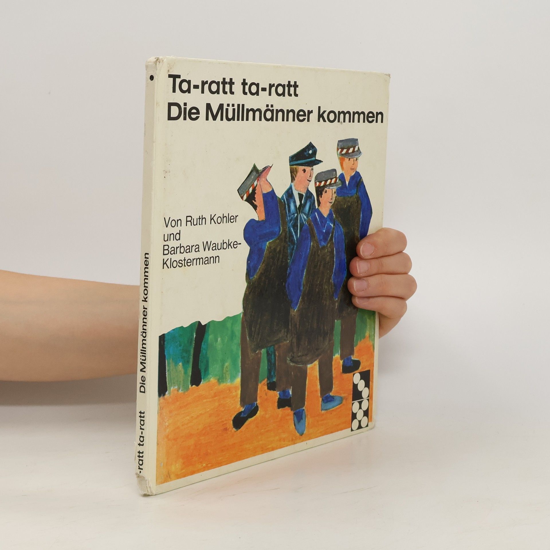 Ruth Kohler Ta-ratt, ta-ratt, die Müllmänner kommen