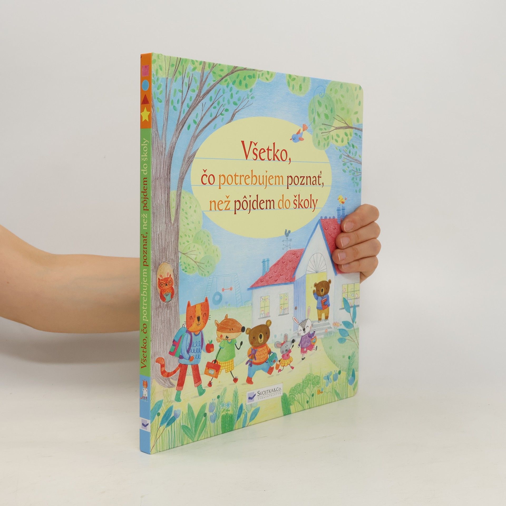 Autorenkollektiv Všetko, čo potrebujem poznať, než pojdem do školy