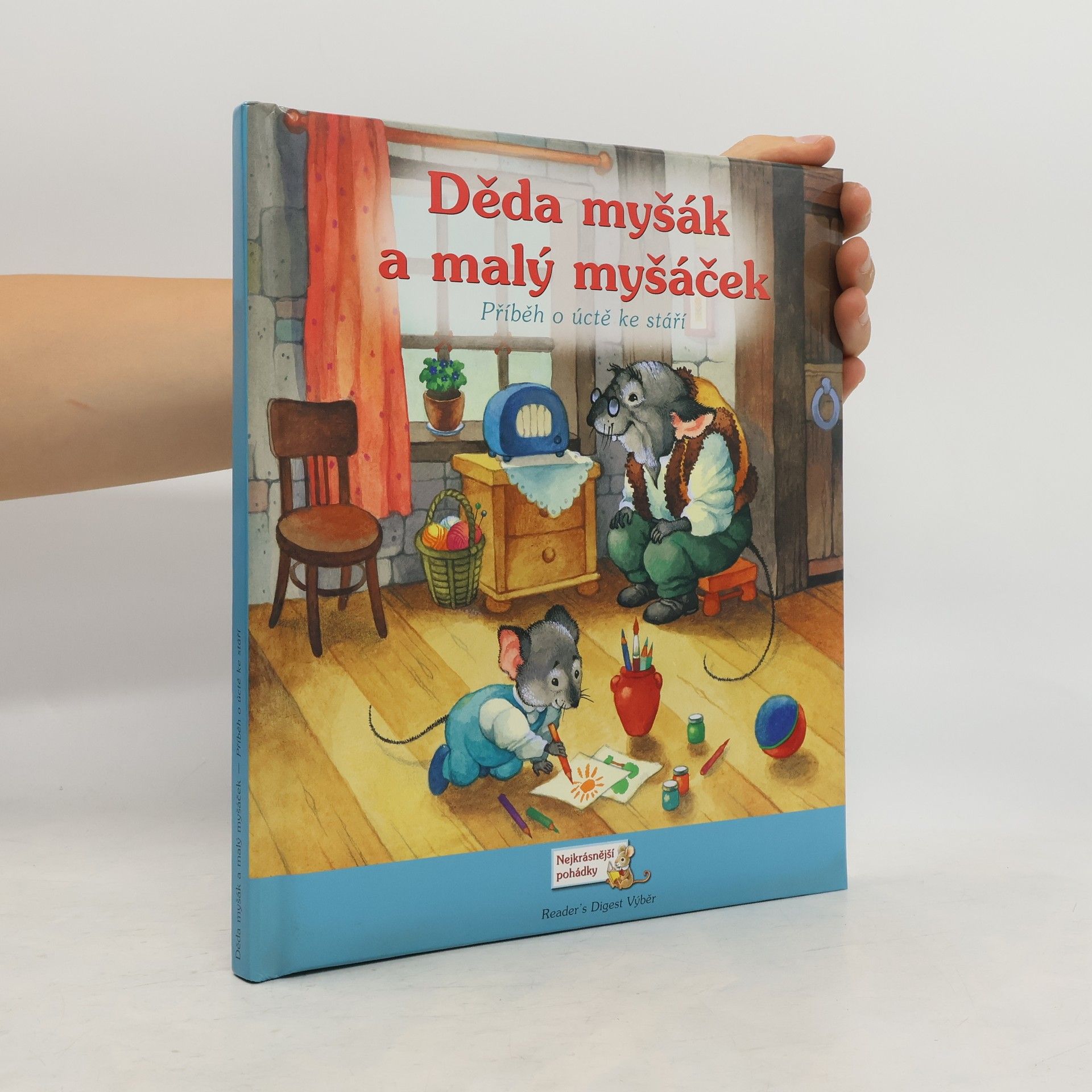 Sarah Albee Děda myšák a malý myšáček: Příběh o úctě ke stáří