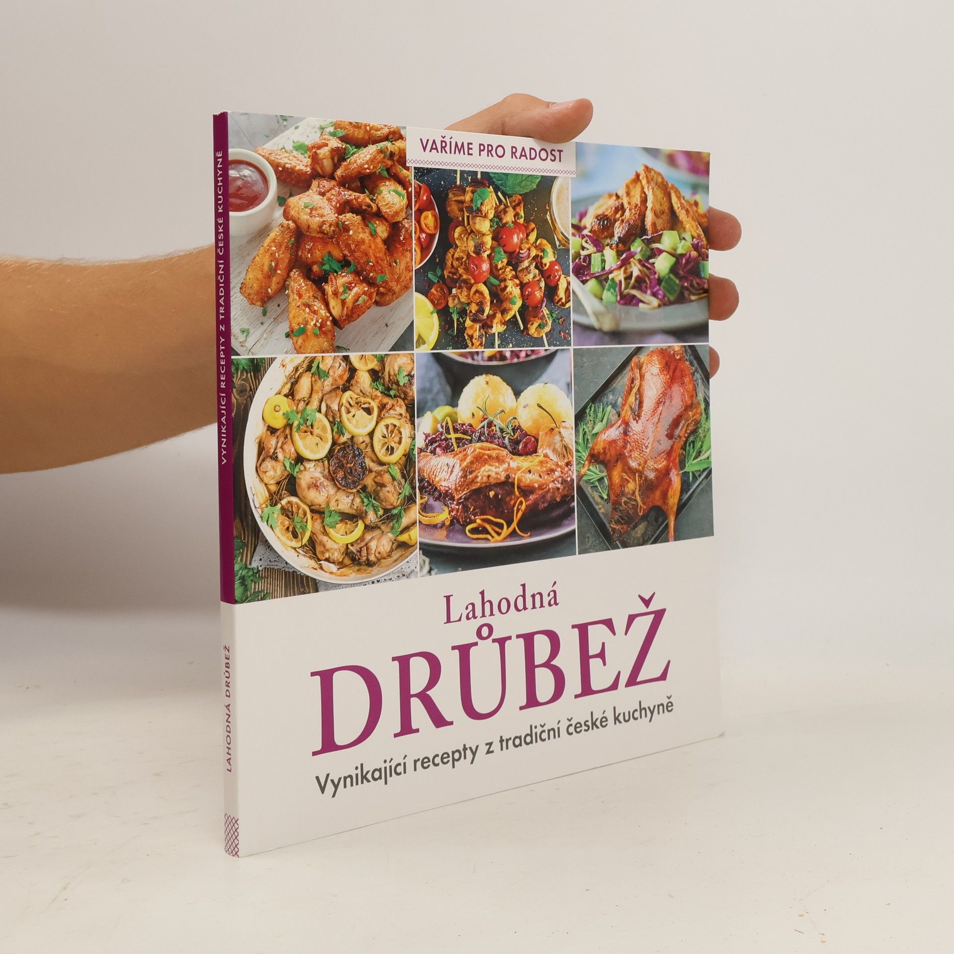 Lahodná drůbež. Vynikající recepty z tradiční české kuchyně