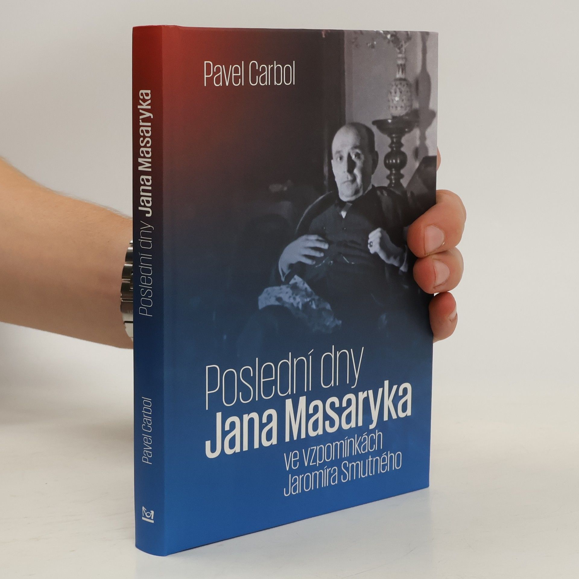 Pavel Carbol Poslední dny Jana Masaryka ve vzpomínkách Jaromíra Smutného