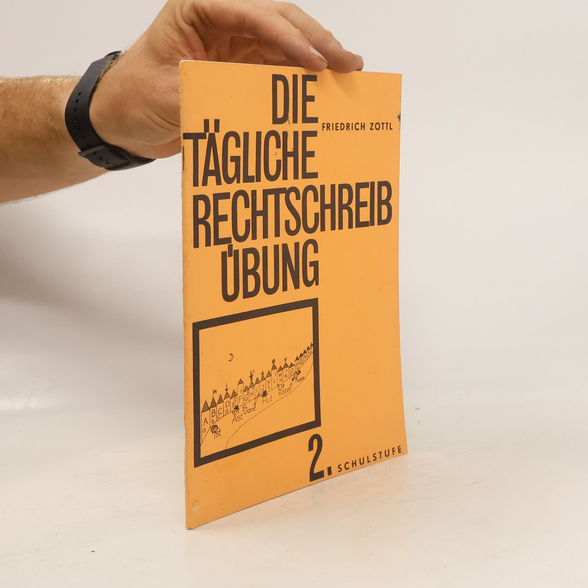 Friedrich Zottl Die tägliche Rechtschreibübung 2. Schulstufe
