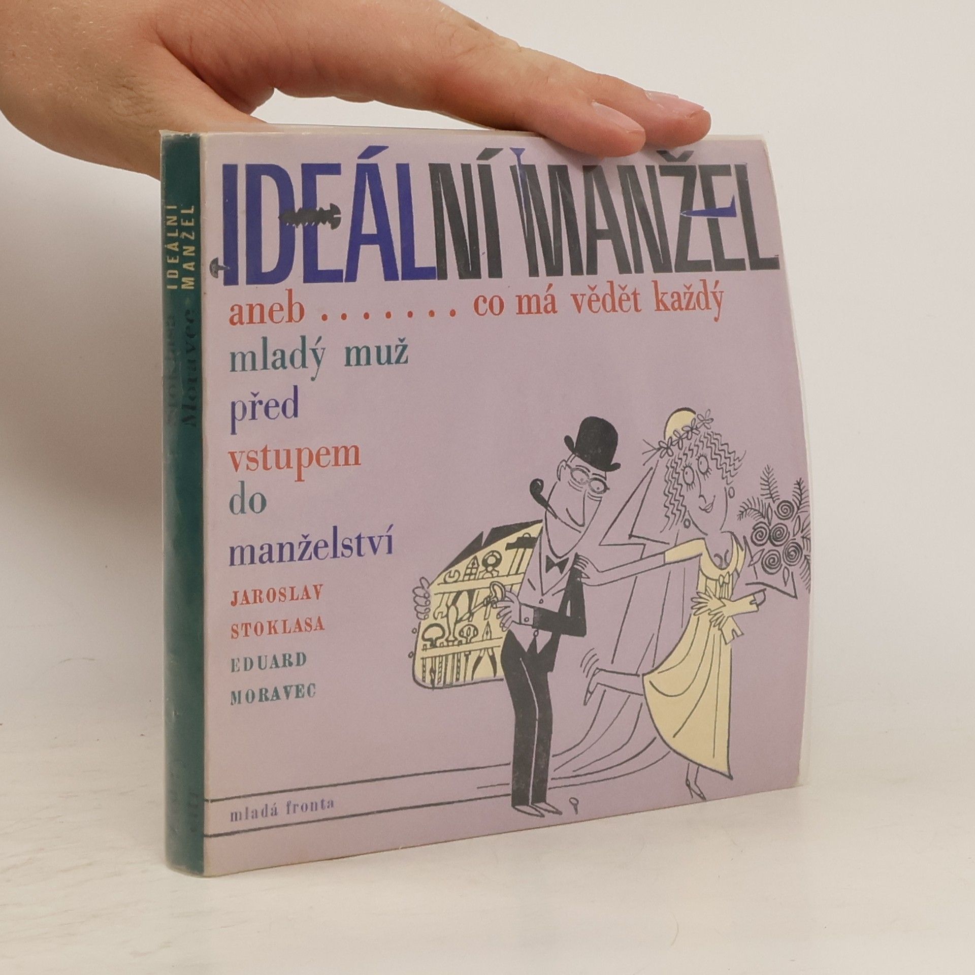 Eduard Moravec Ideální manžel. Aneb co má vědět každý mladý muž před vstupem do manželství