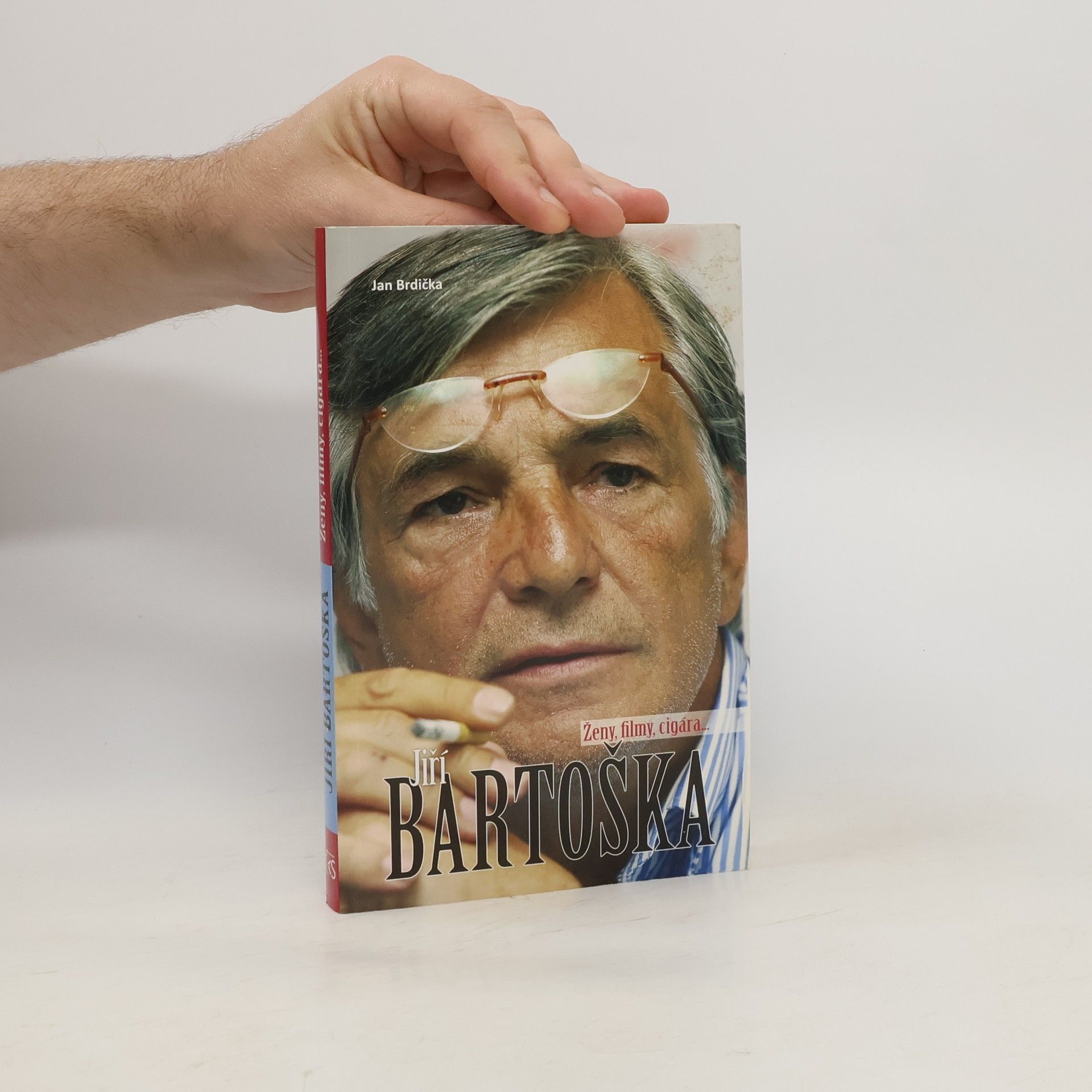 Jan Brdička Jiří Bartoška : ženy, filmy, cigára...
