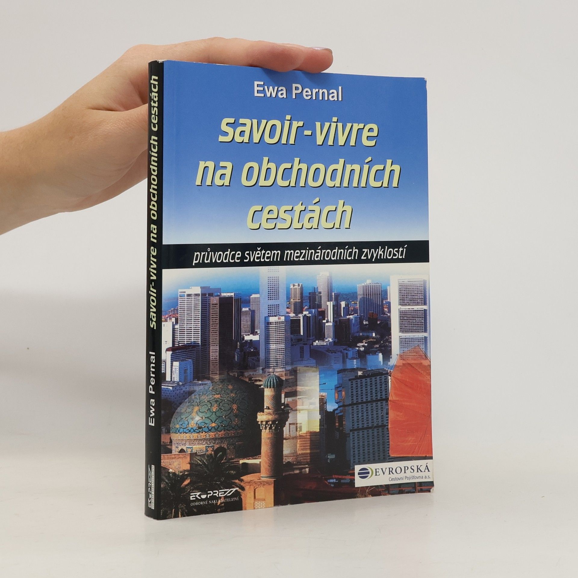Ewa Pernal Savoir-vivre na obchodních cestách : průvodce světem mezinárodních zvyklostí