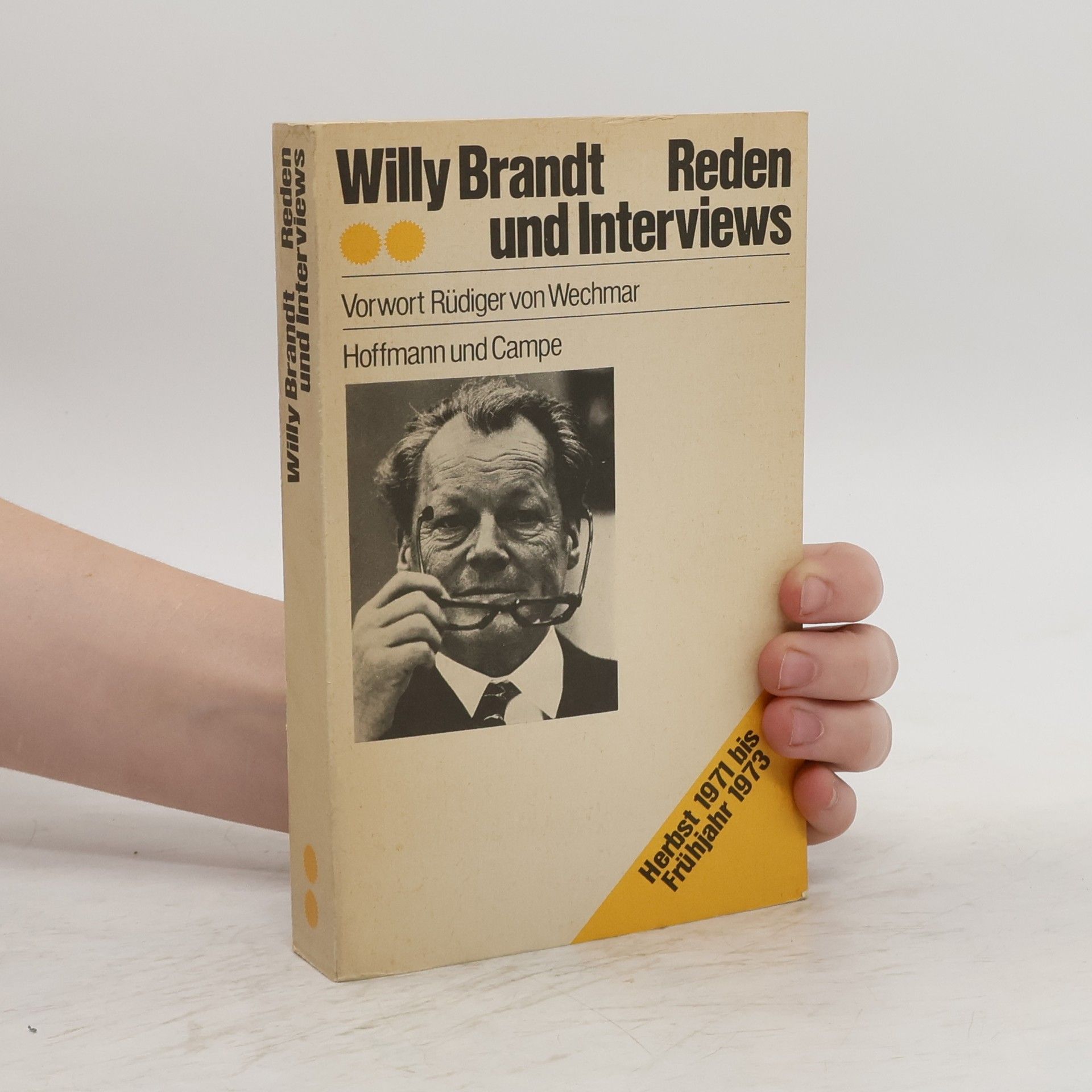 Willy Brandt Reden und Interwiews. Herbst 1971 bis Frühjahr 1973