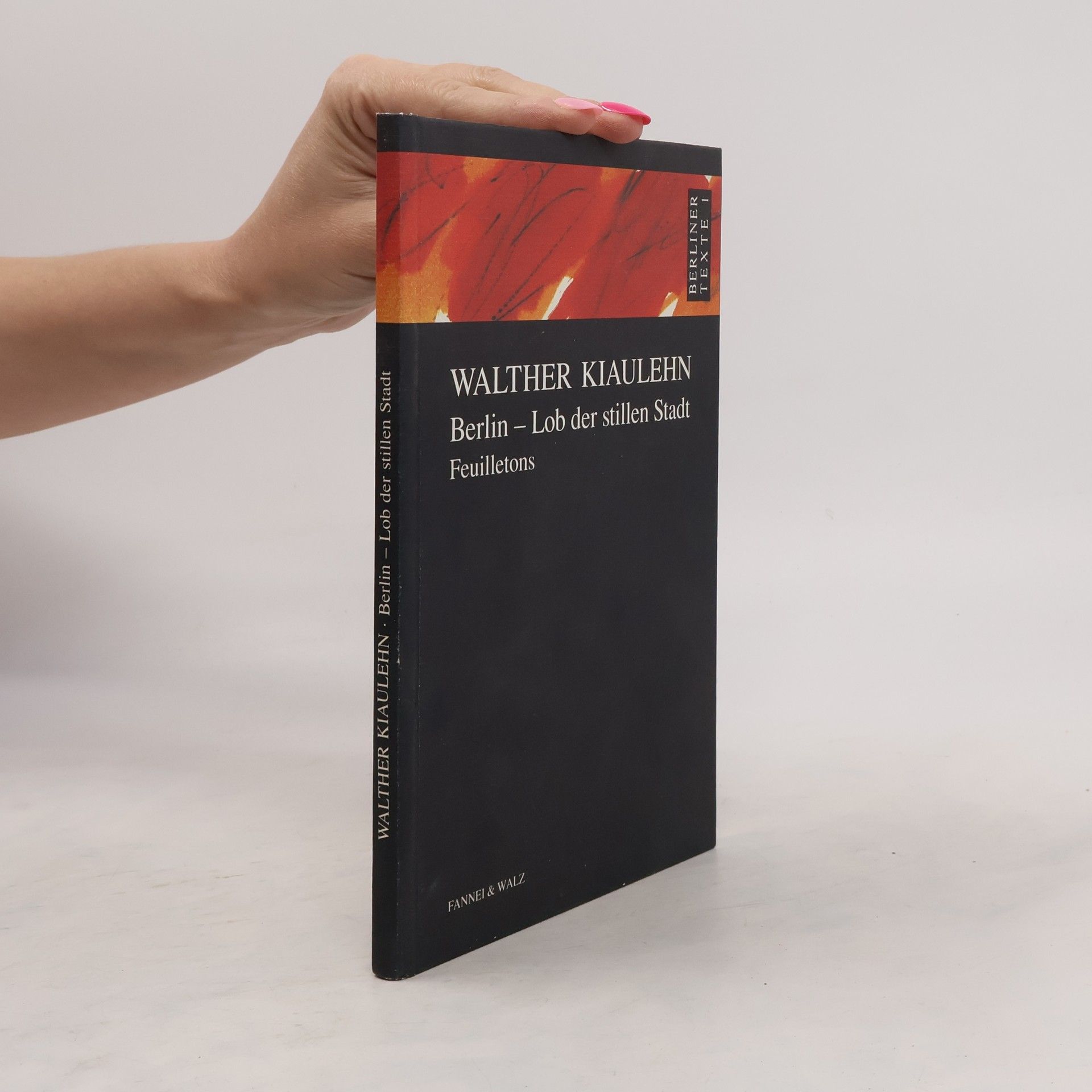 Walter Kiaulehn Berlin - Lob der stillen Stadt