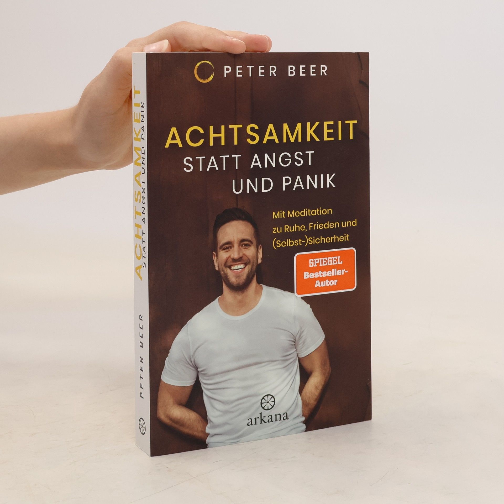 Peter Beer Achtsamkeit statt Angst und Panik