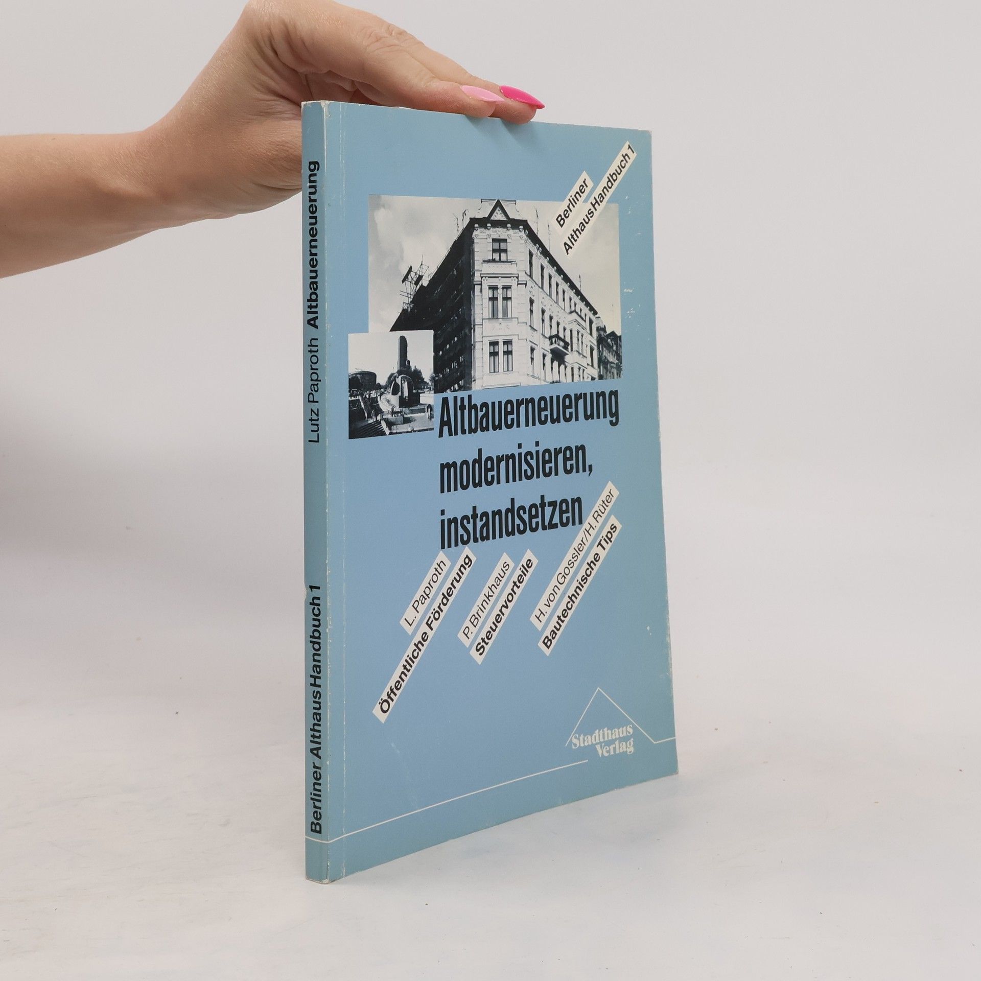 Lutz Paproth Berliner AlthausHandbuch 1: Altbauerneuerung, modernisieren, instandsetzen