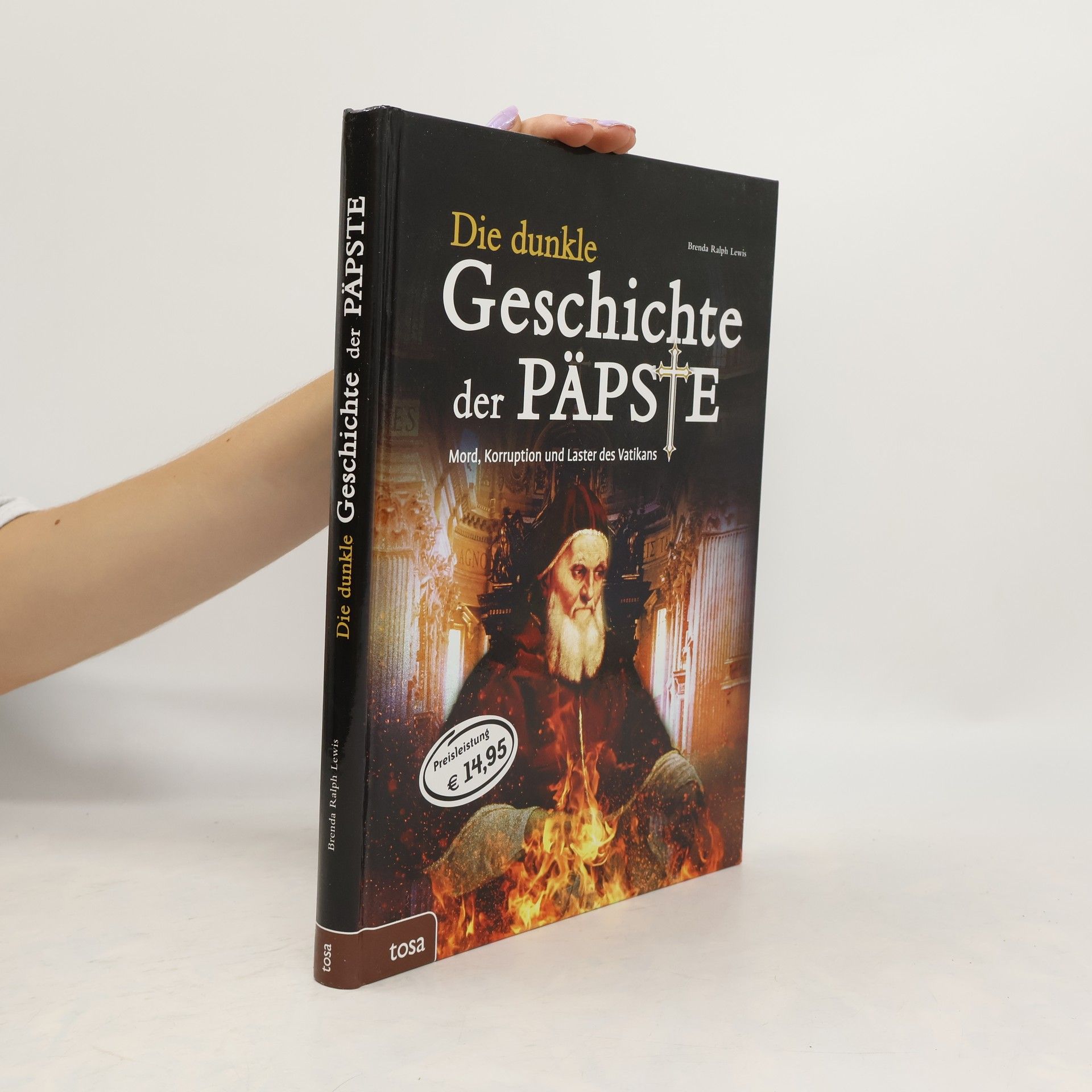 Brenda Ralph Lewis Die dunkle Geschichte der Päpste
