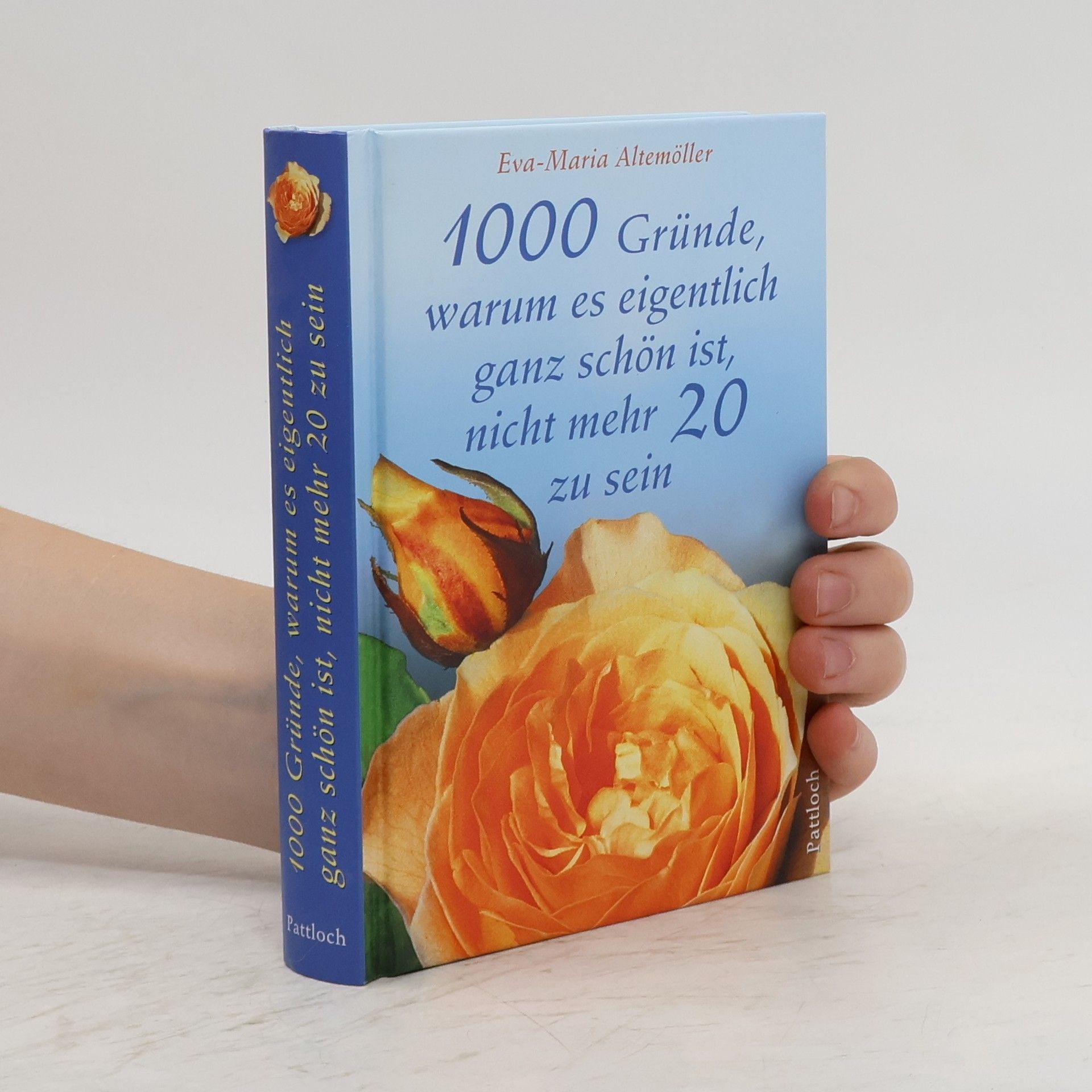 Eva Maria Altemöller 1000 gute Gründe, warum es eigentlich ganz schön ist, nicht mehr 20 zu sein