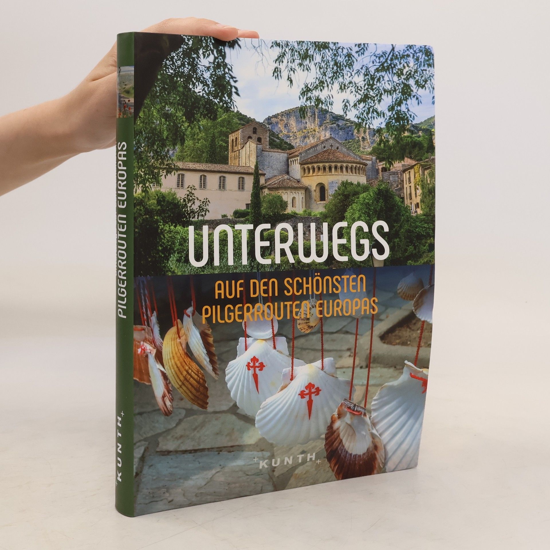 Gerhard von Kapff KUNTH Unterwegs auf den schönsten Pilgerrouten Europas. Das große Reisebuch