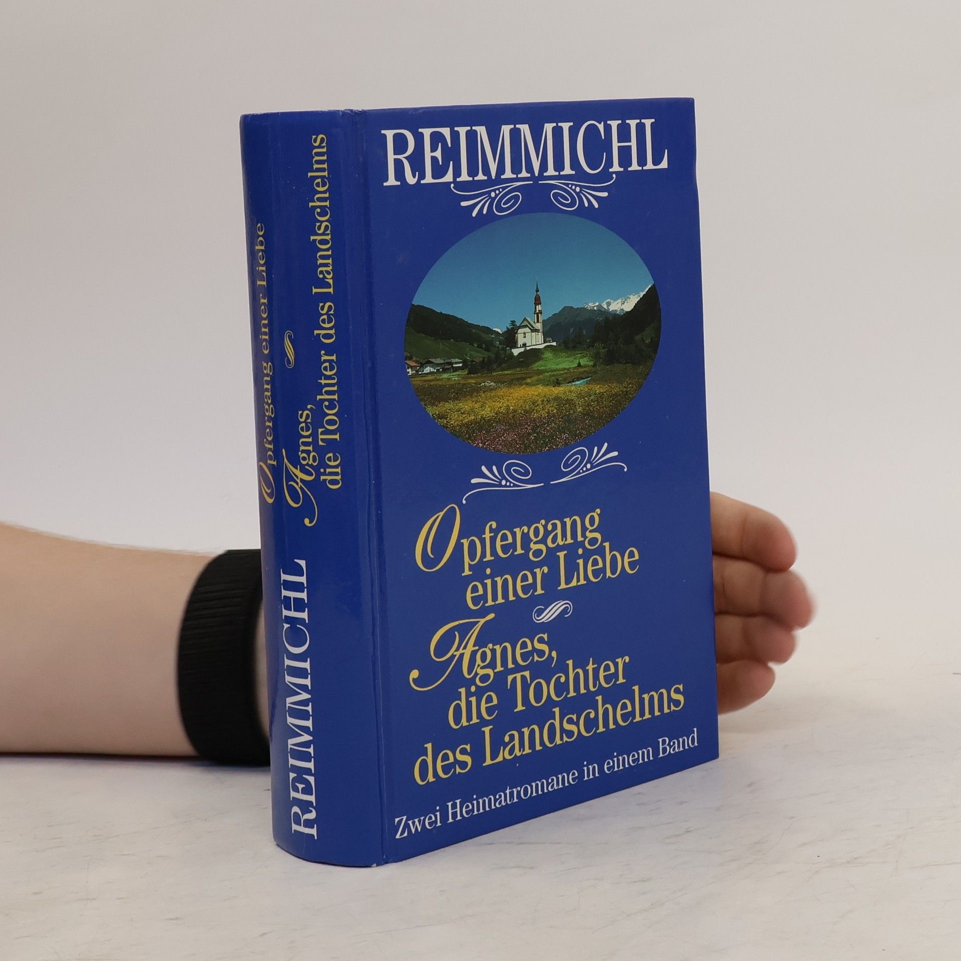 Reimmichl Opfergang einer Liebe. Agnes, die Tochter des Landschelms