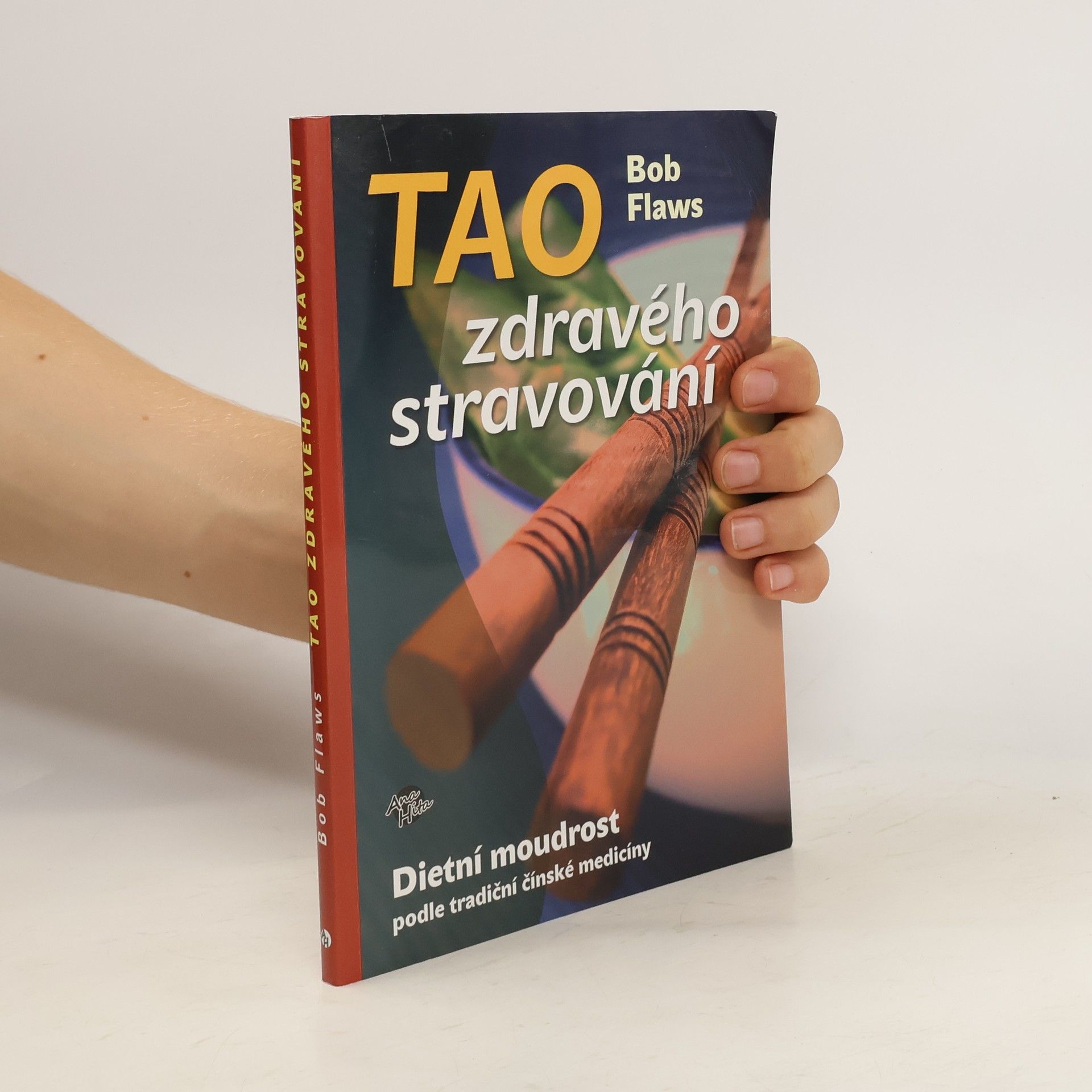 Bob Flaws Tao zdravého stravování : dietní moudrost podle tradiční čínské medicíny