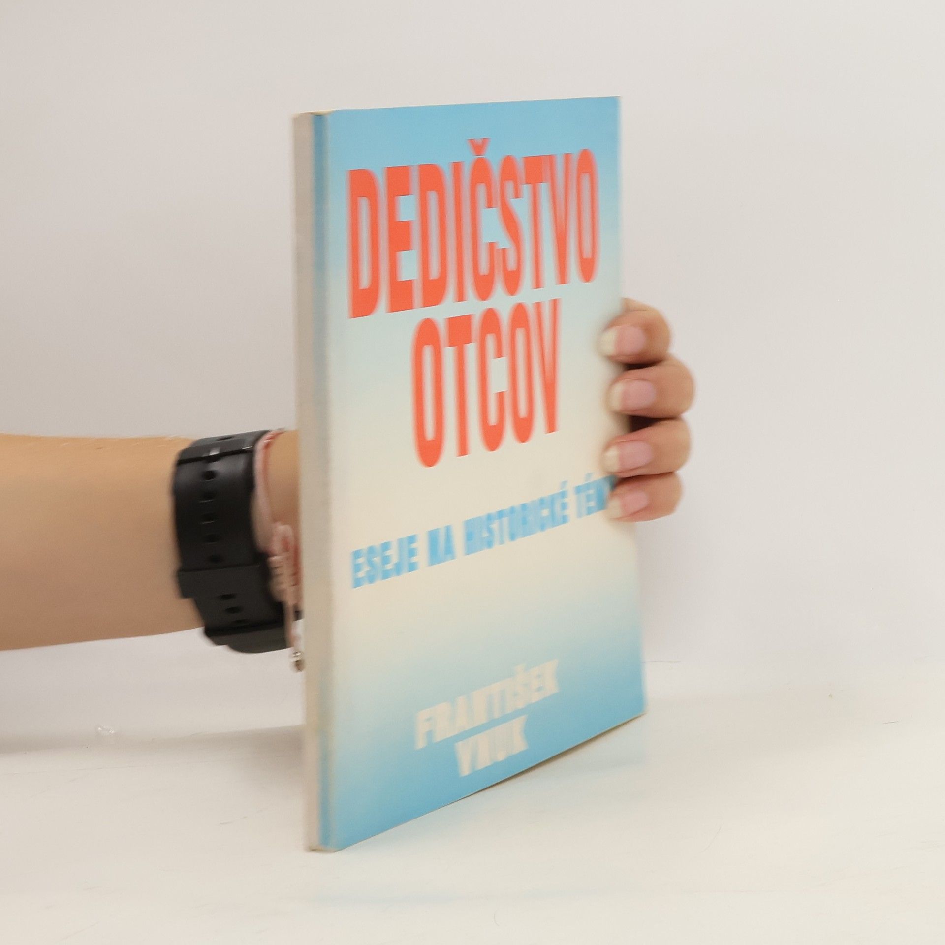 František Vnuk Dedičstvo otcov : eseje na historické témy