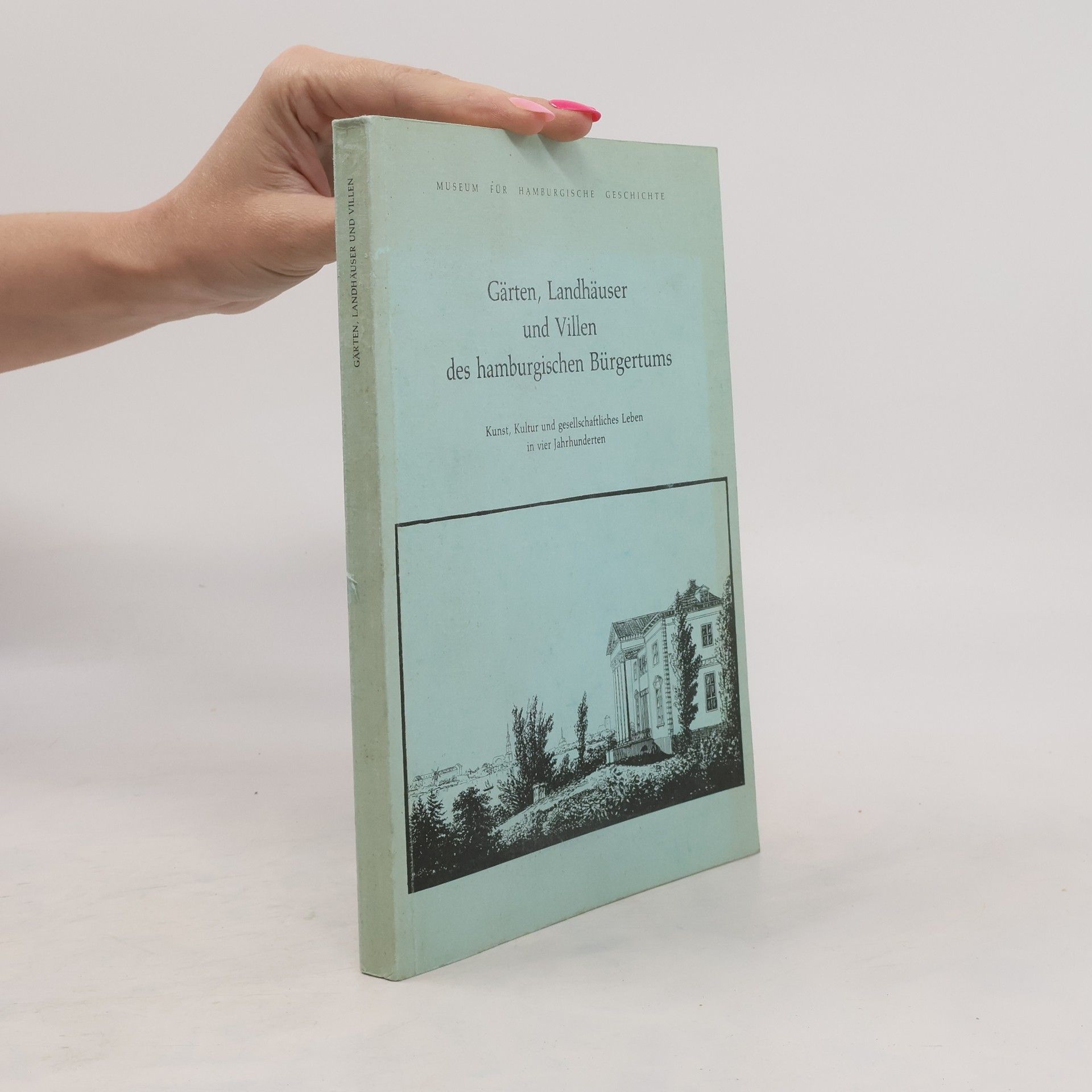 Autorenkollektiv Gärten, Landhäuser und Villen des hamburgischen Bürgertums