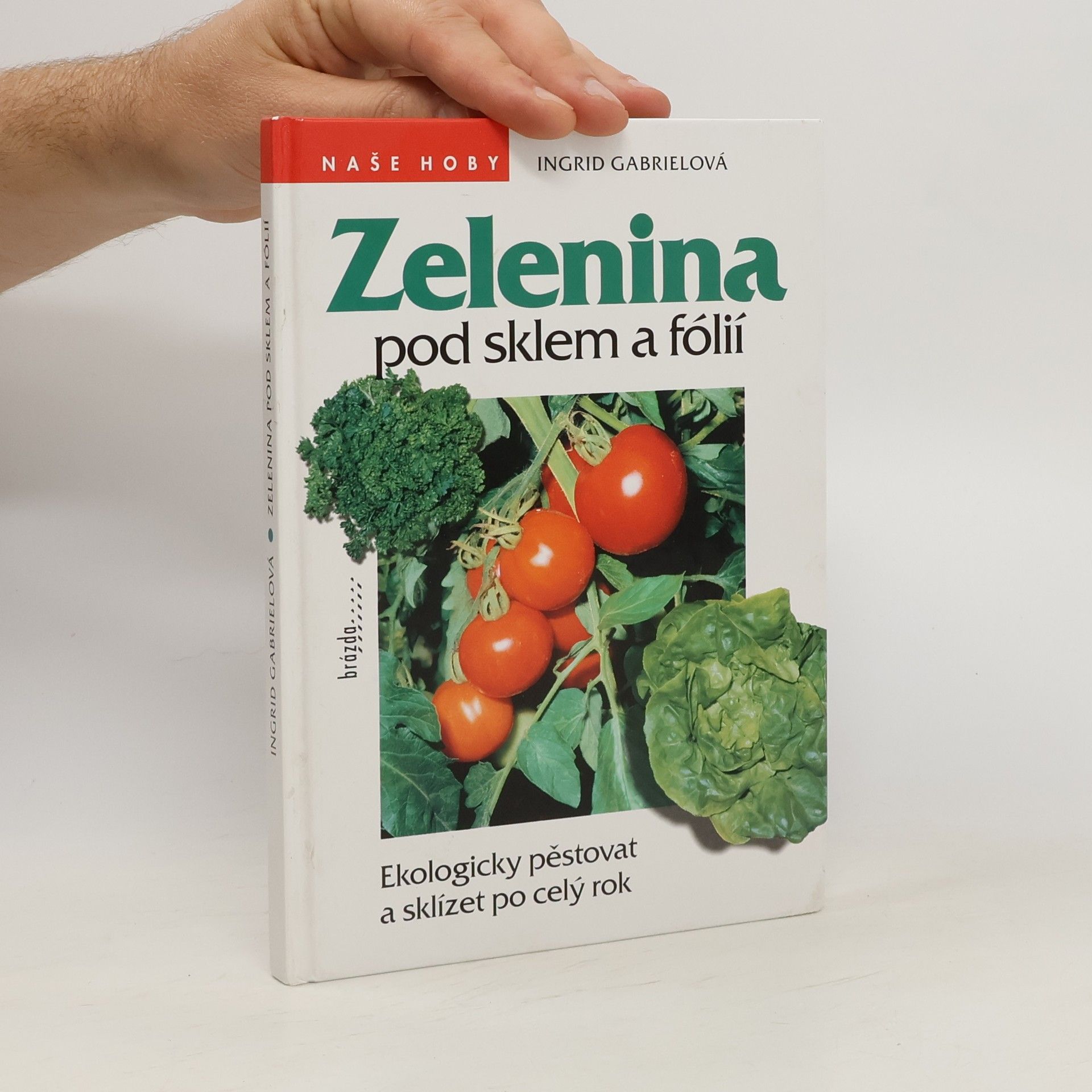 Ingrid Gabriel Zelenina pod sklem a fólií