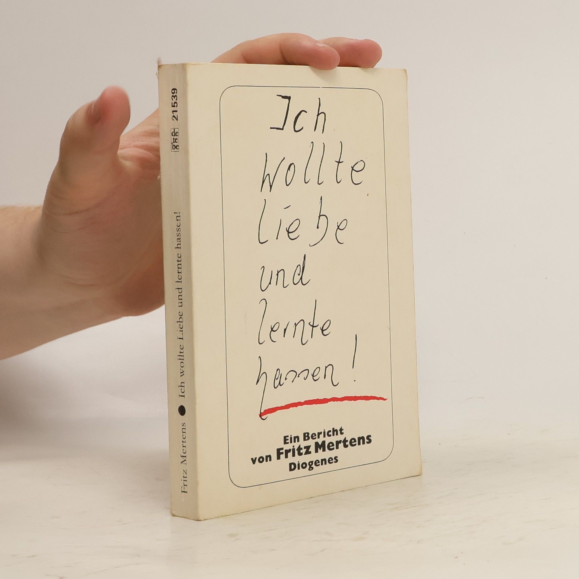 Fritz Mertens Ich wollte Liebe und lernte hassen!