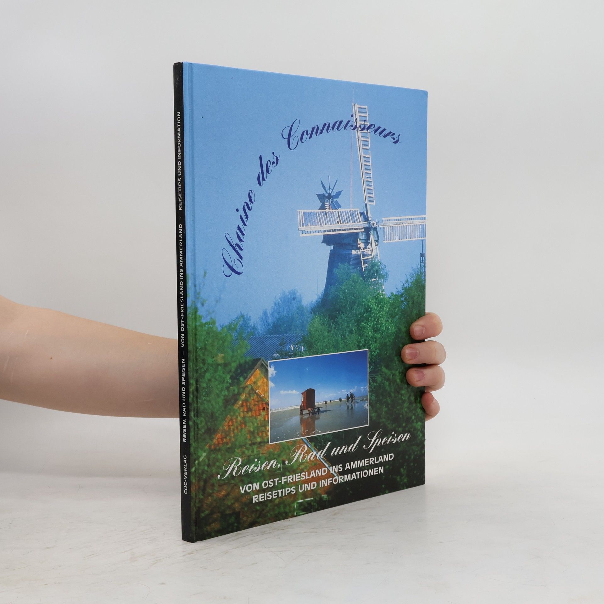 Autorenkollektiv Chaîne des Connaisseurs – Reisen, Rad und Speisen von Ost-Friesland ins Ammerland