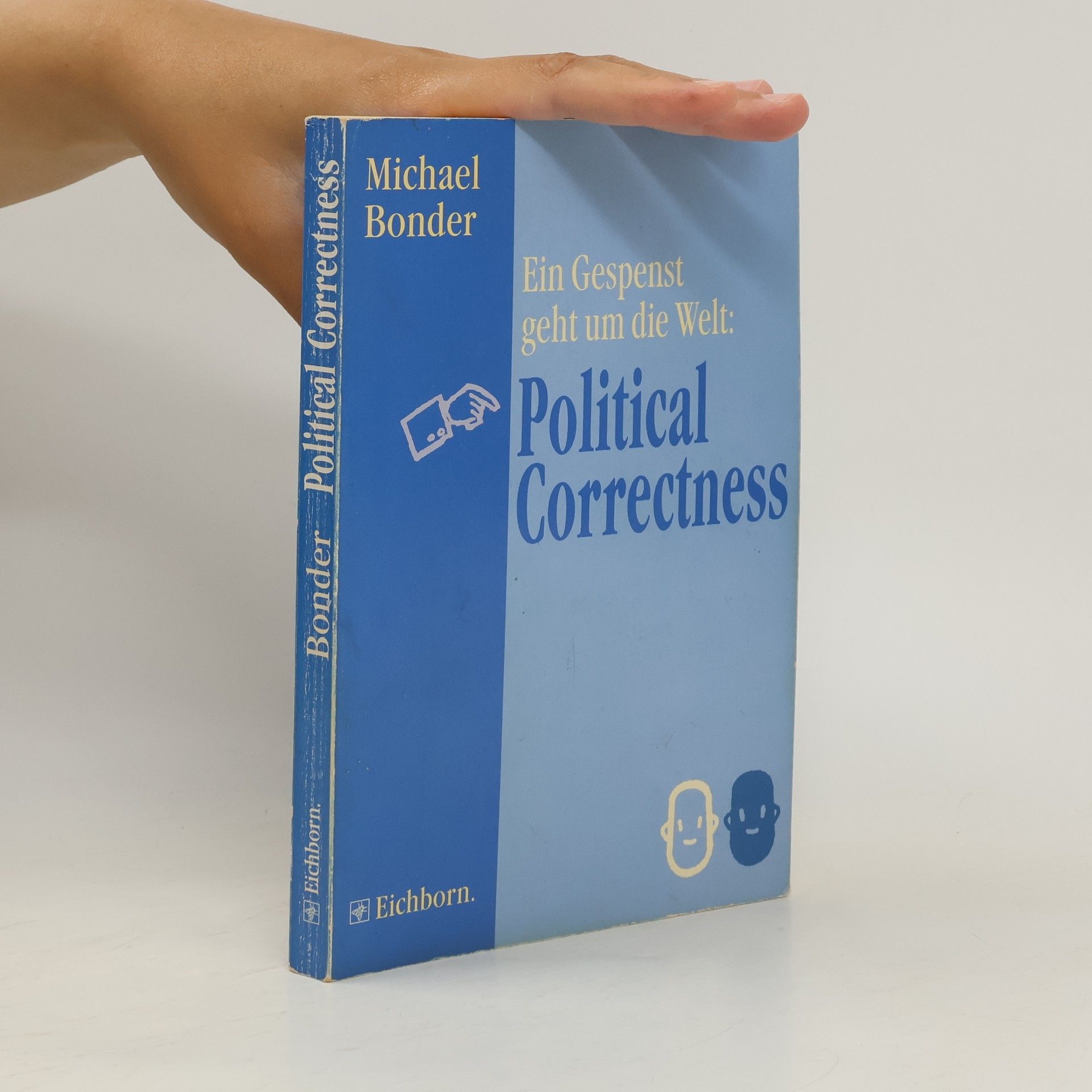 Michael Bonder Die Nabelschau der Selbstgefälligen: political correctness