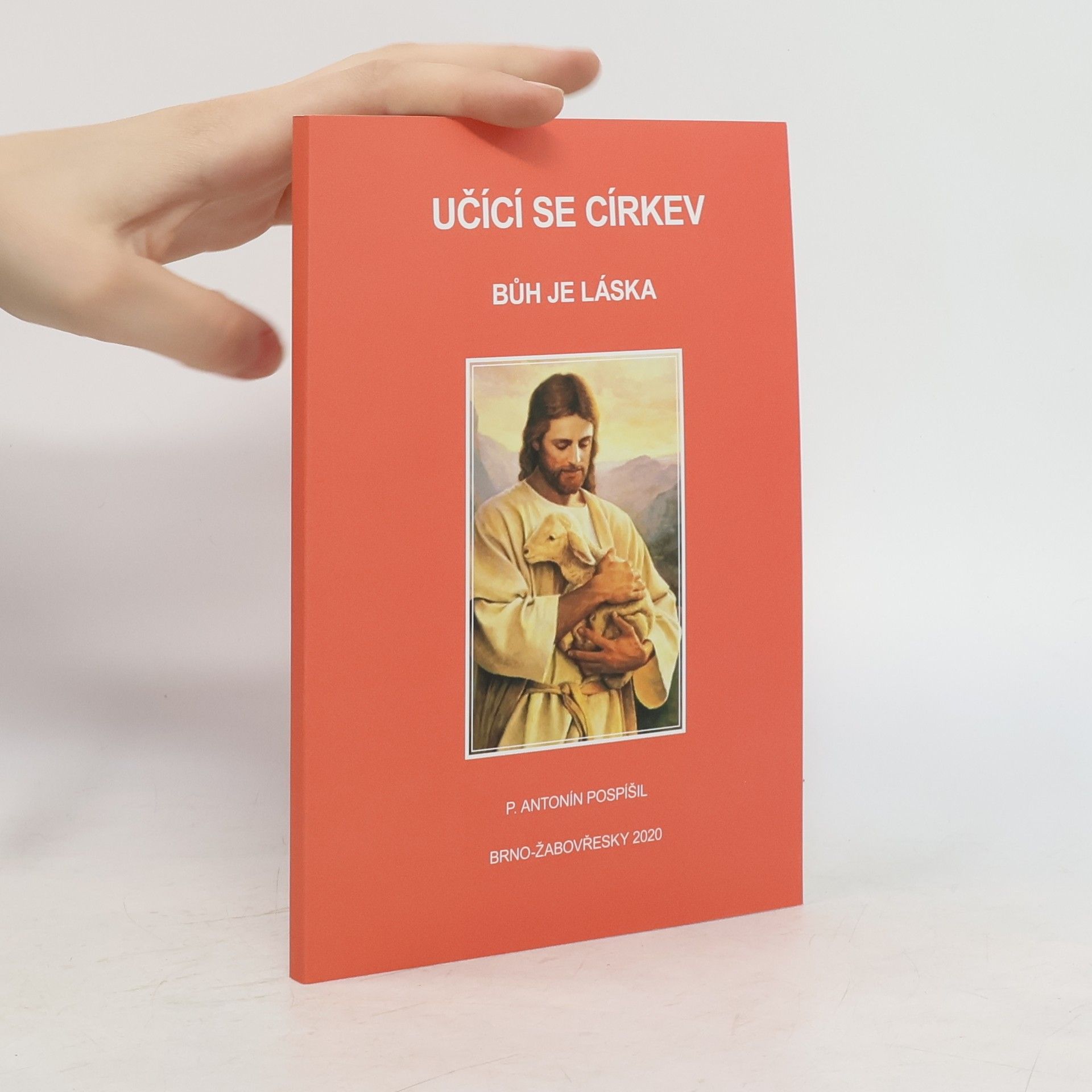 Antonín Pospíšil Učící se církev : Bůh je láska