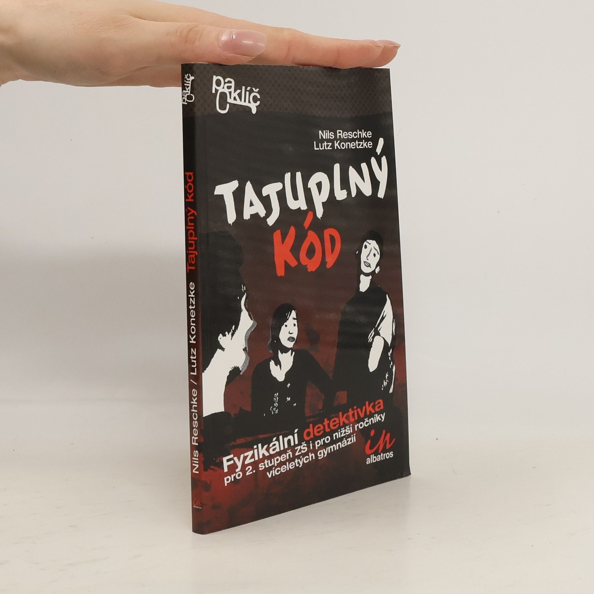 Tajuplný kód. Fyzikální detektivka pro 2. stupeň ZŠ i pro nižší ročníky víceletých gymnázií