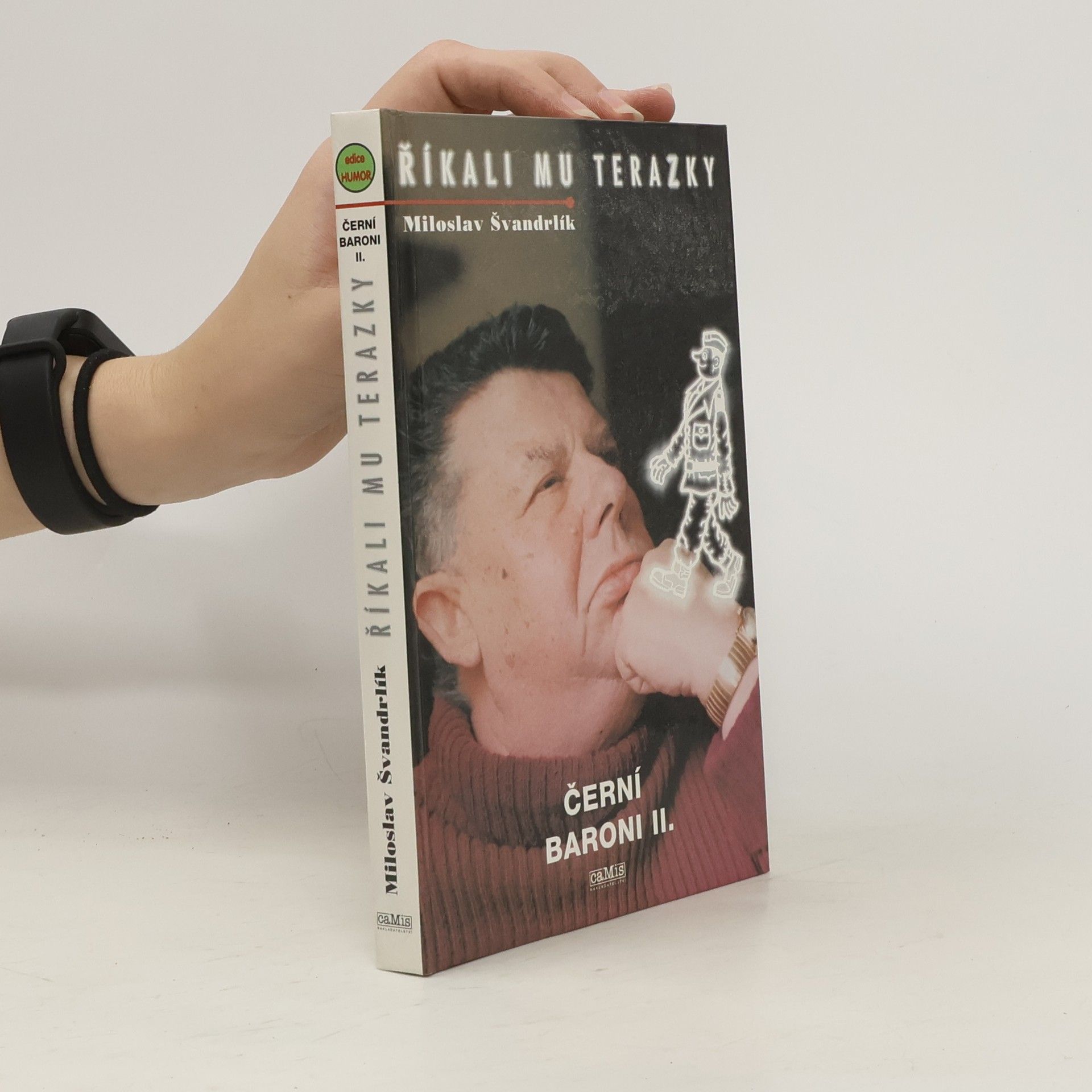 Miloslav Švandrlík Říkali mu Terazky. Černí baroni II.