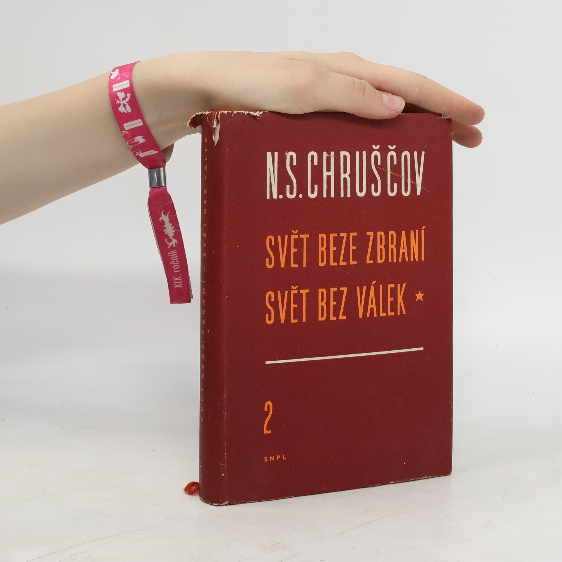 Nikita Sergejevič Chruščev Svět bez zbraní, svět bez válek II.