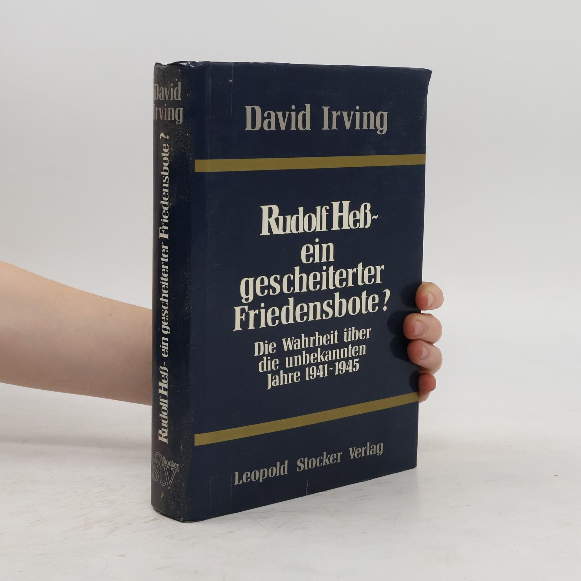 David Irving Rudolf Hess - ein gescheiterter Friedensbote?