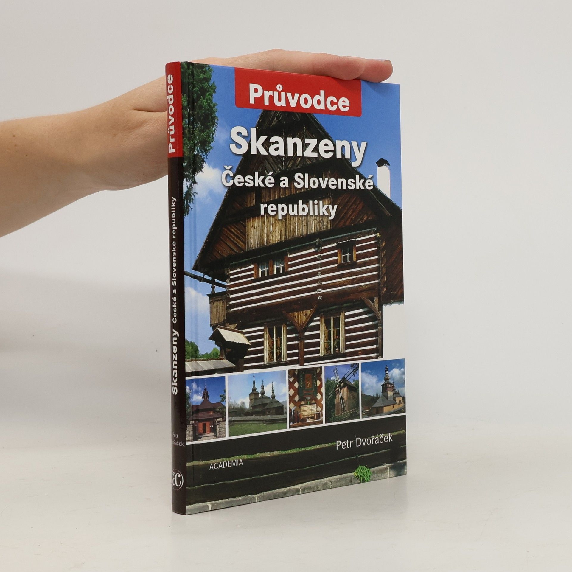 Petr Dvořáček Skanzeny České a Slovenské republiky
