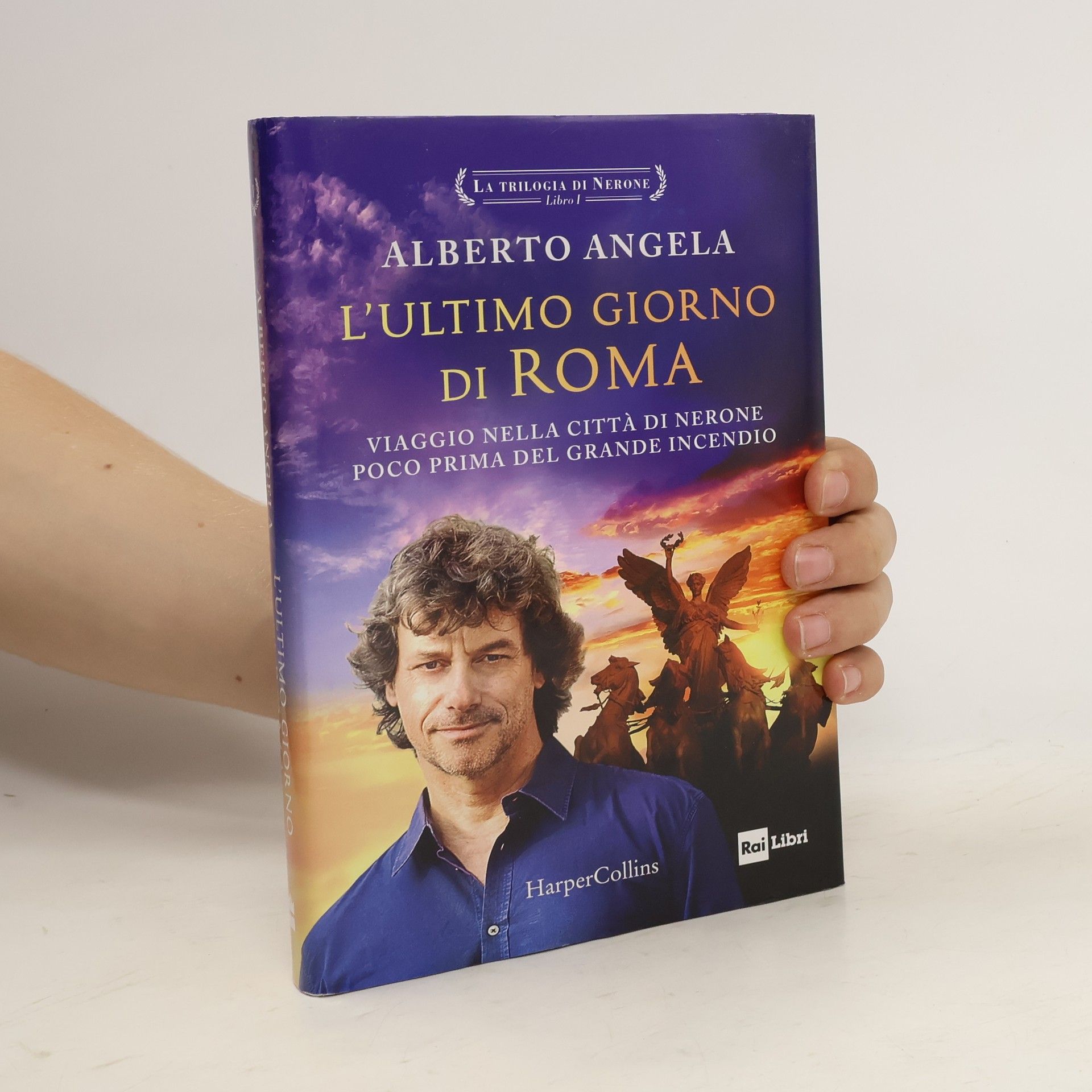 Alberto Angela La Trilogia di Nerone - 1: L'ultimo giorno di Roma