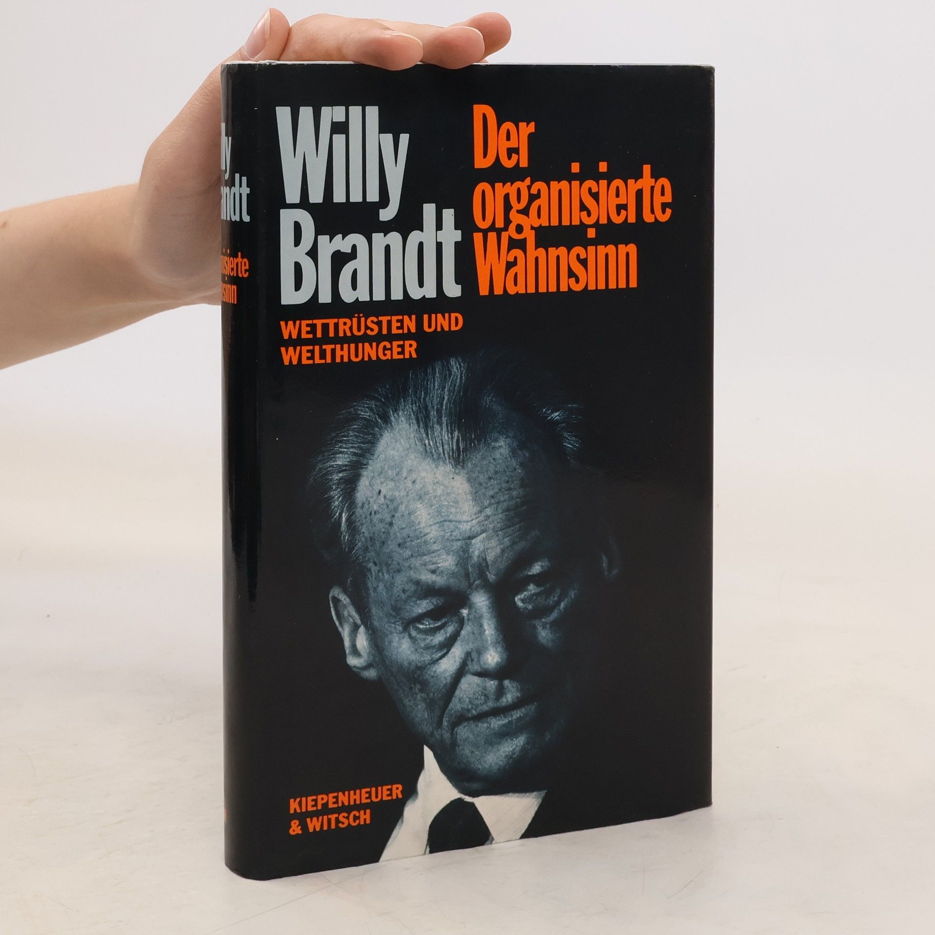 Willy Brandt Der organisierte Wahnsinn