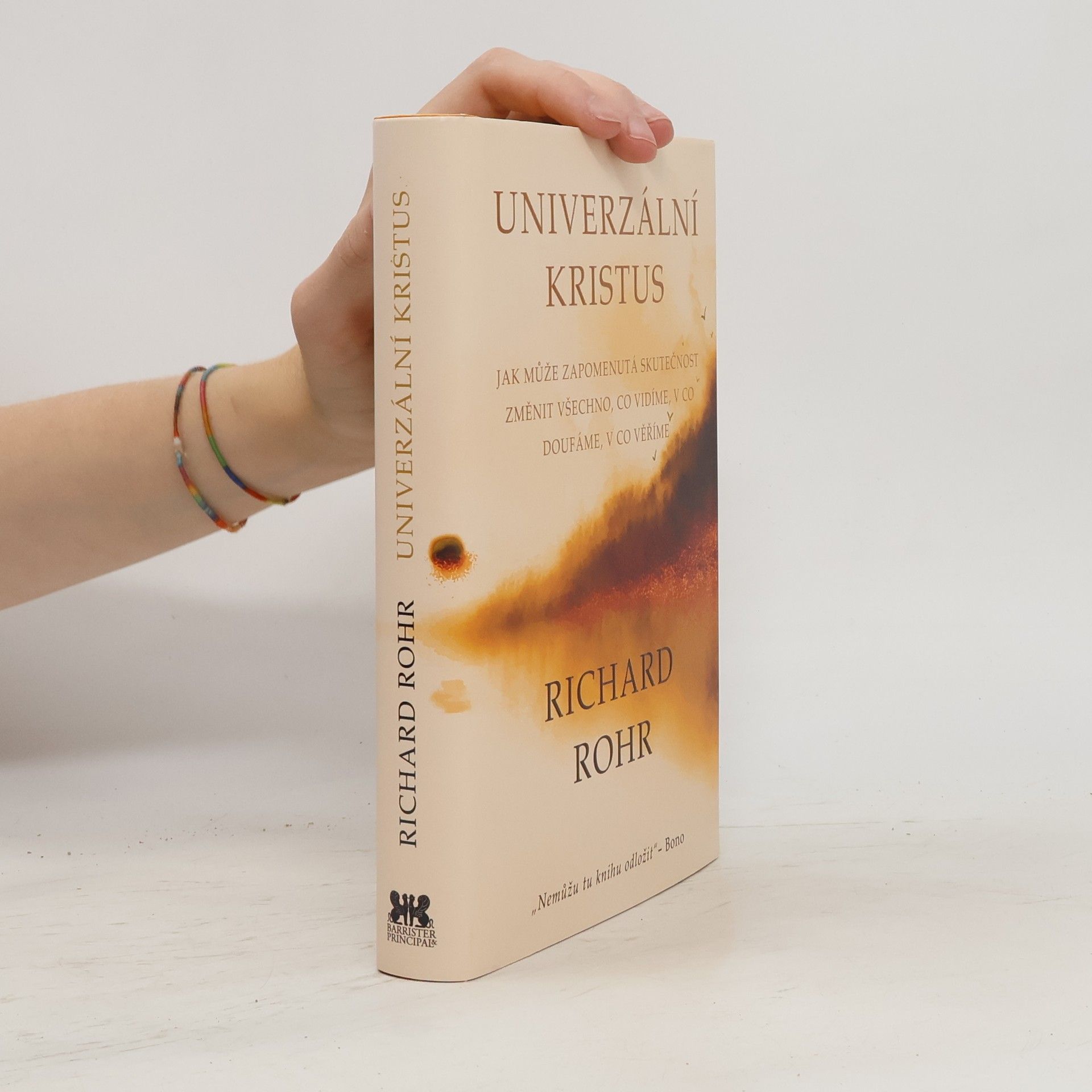 Richard Rohr Univerzální Kristus : jak může zapomenutá skutečnost změnit všechno, co vidíme, v co doufáme, v co věříme