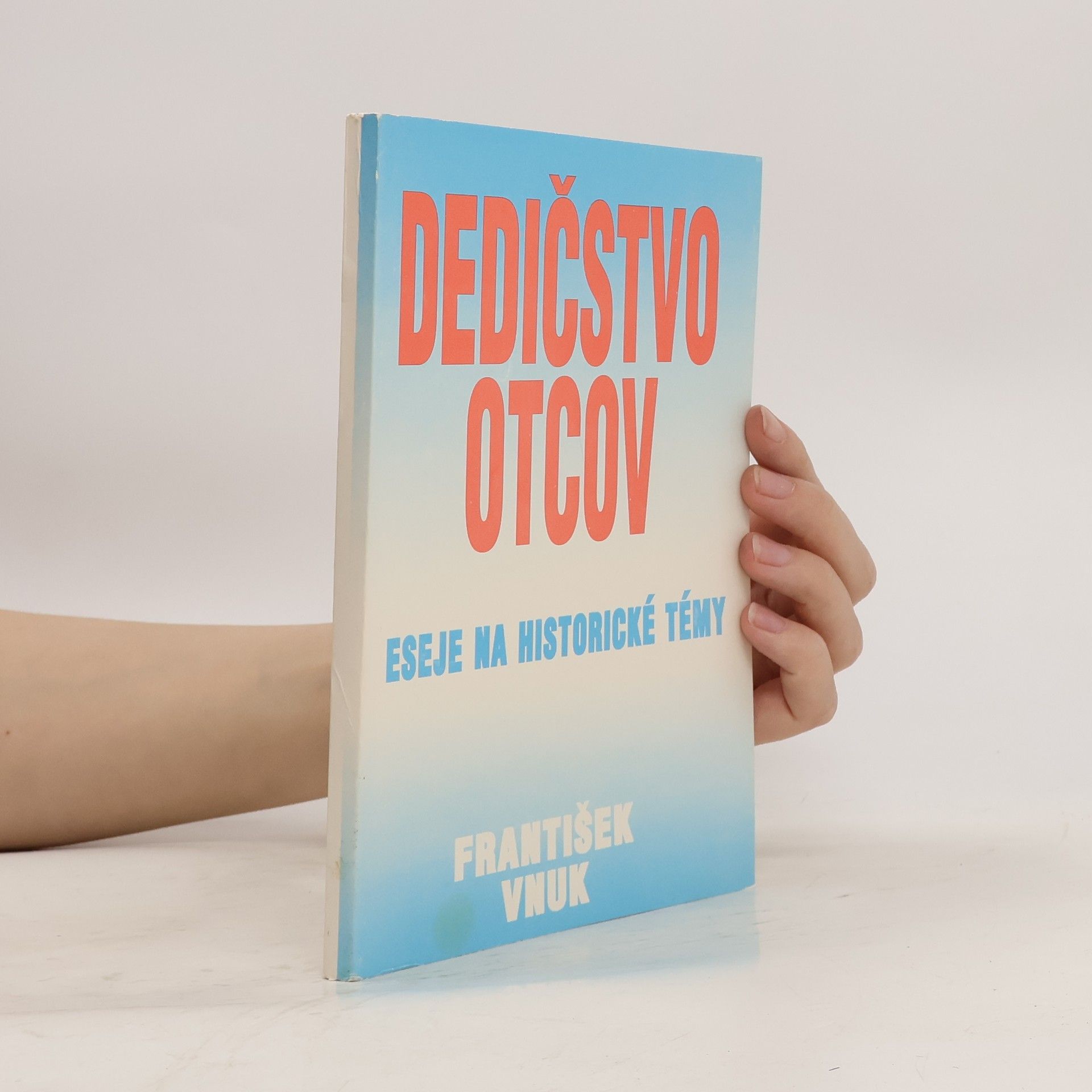 Dedičstvo otcov : eseje na historické témy
