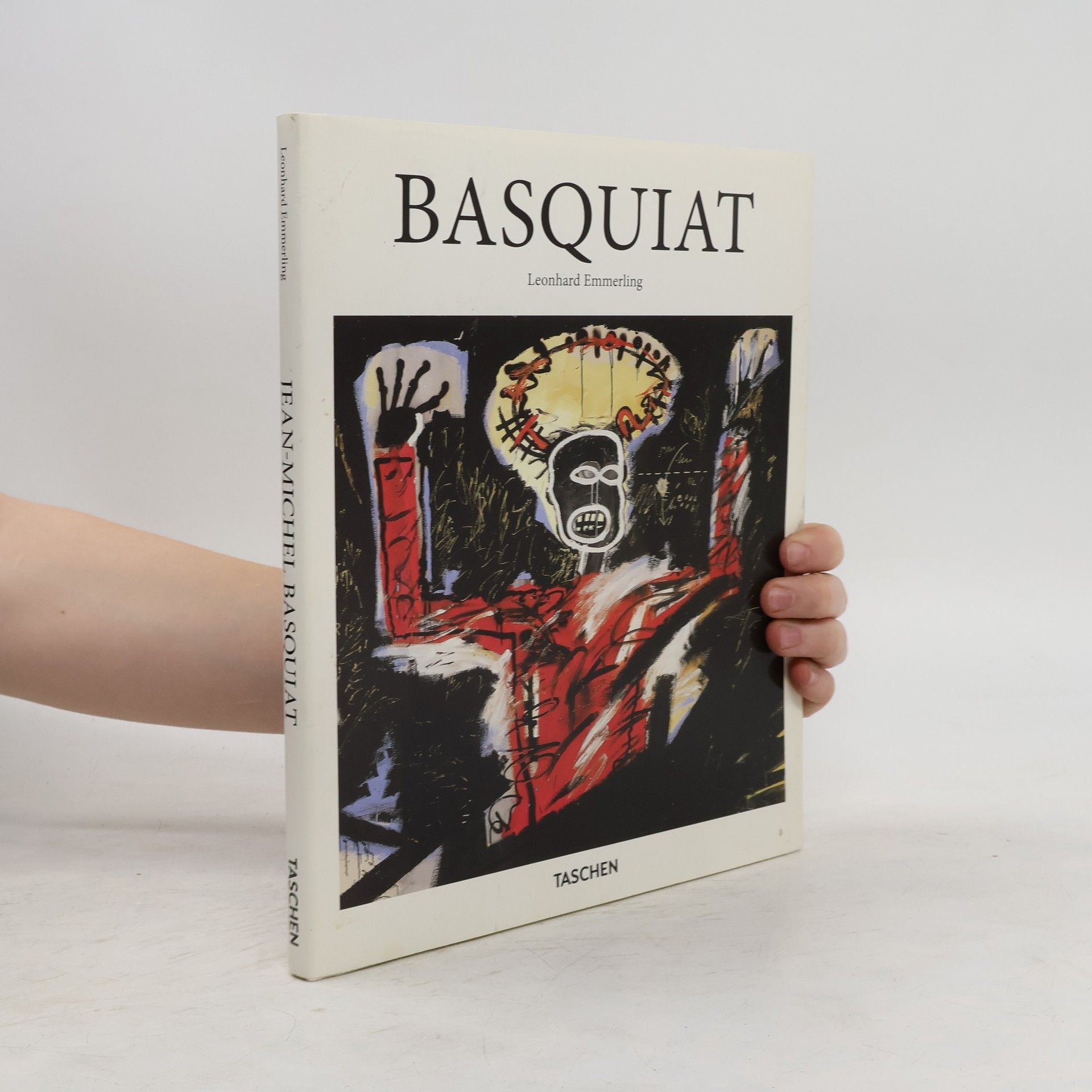 Leonhard Emmerling Jean-Michel Basquiat : 1960-1988 : the explosive force of the streets