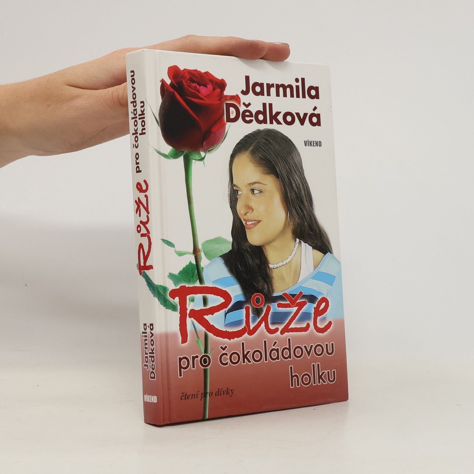 Jarmila Dědková Růže pro čokoládovou holku