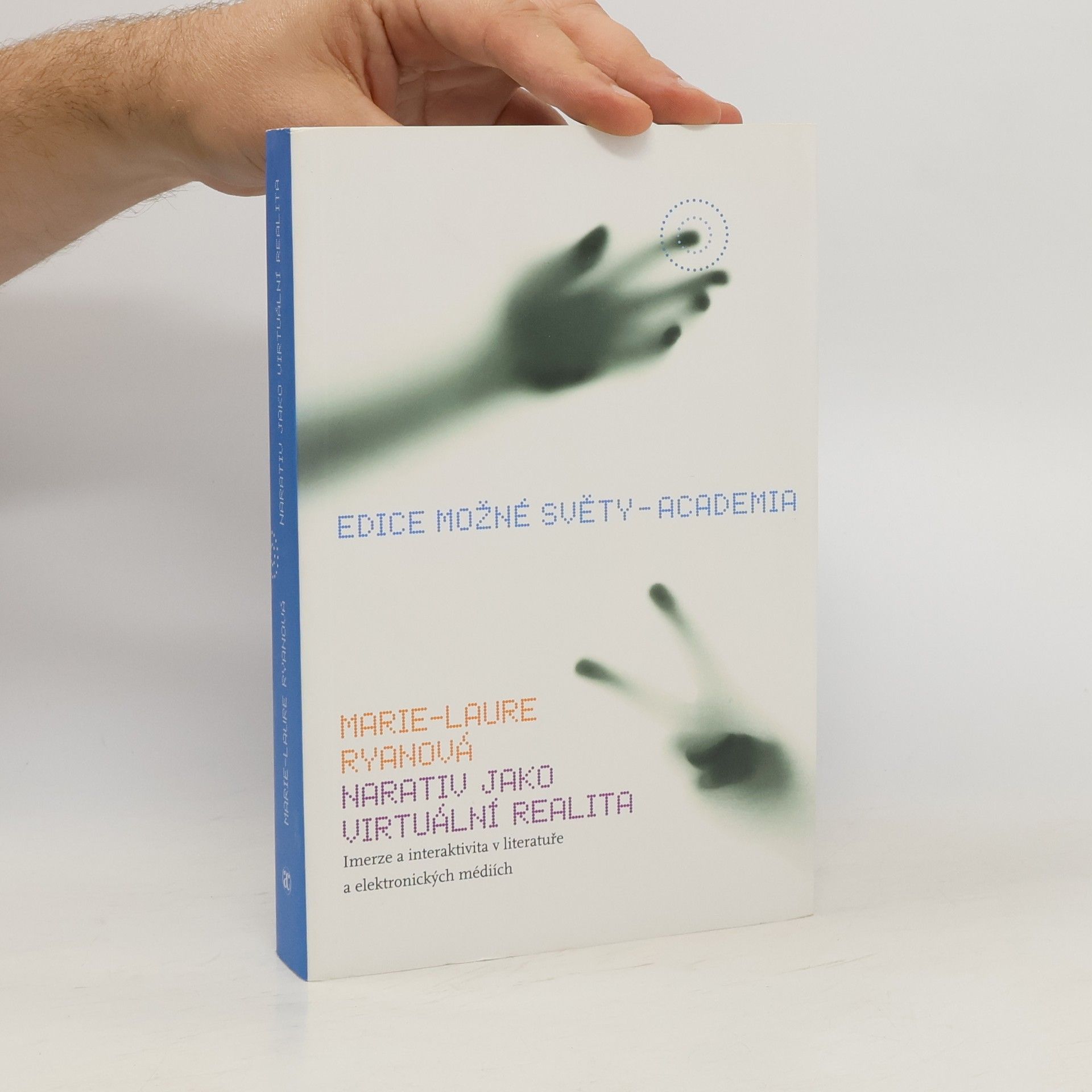 Marie-Laure Ryan Narativ jako virtuální realita: Imerze a interaktivita v literatuře a elektronických médiích