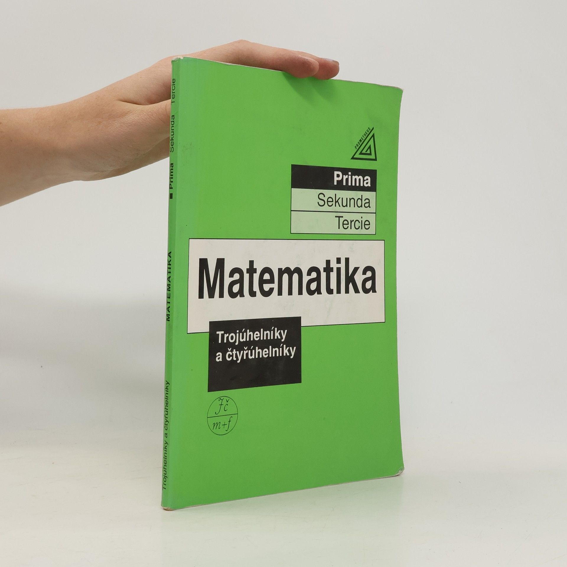 Autorenkollektiv Matematika. Prima. Trojúhelníky a čtyřúhelníky