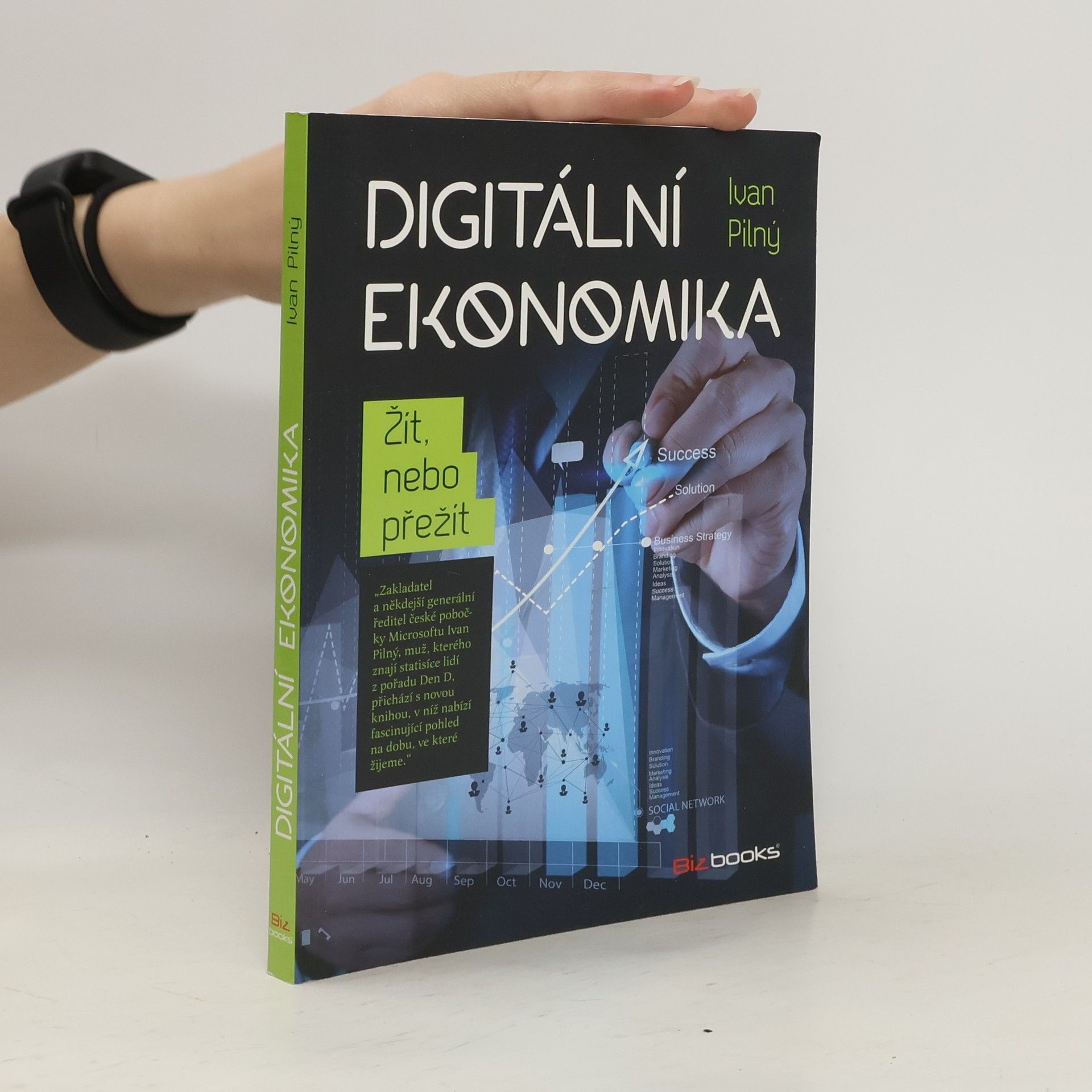Ivan Pilný Digitální ekonomika : žít nebo přežít