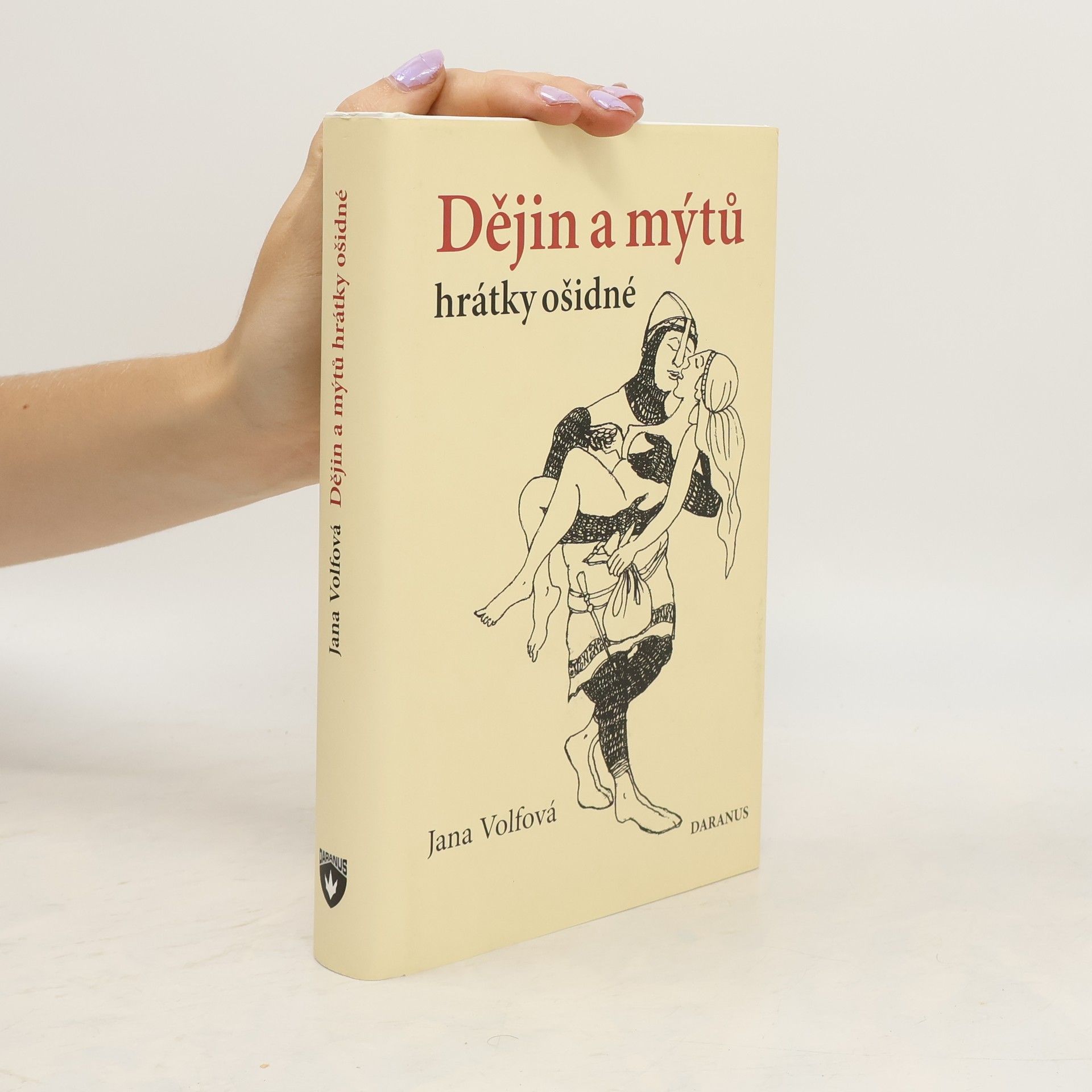 Jana Volfová Dějin a mýtů hrátky ošidné