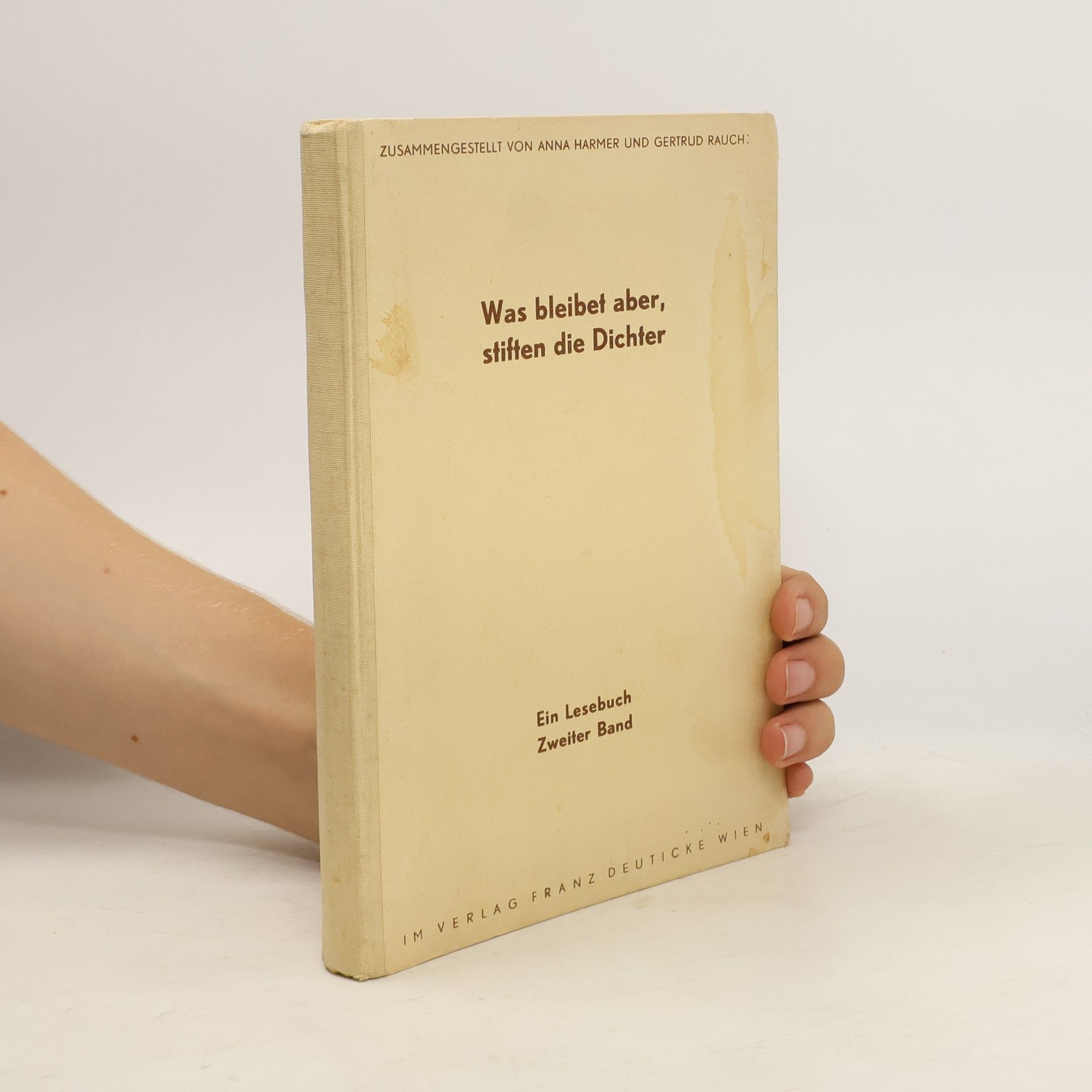 Dr. Anna Harmer Was bleibet aber, stiften die Dichter II. Band