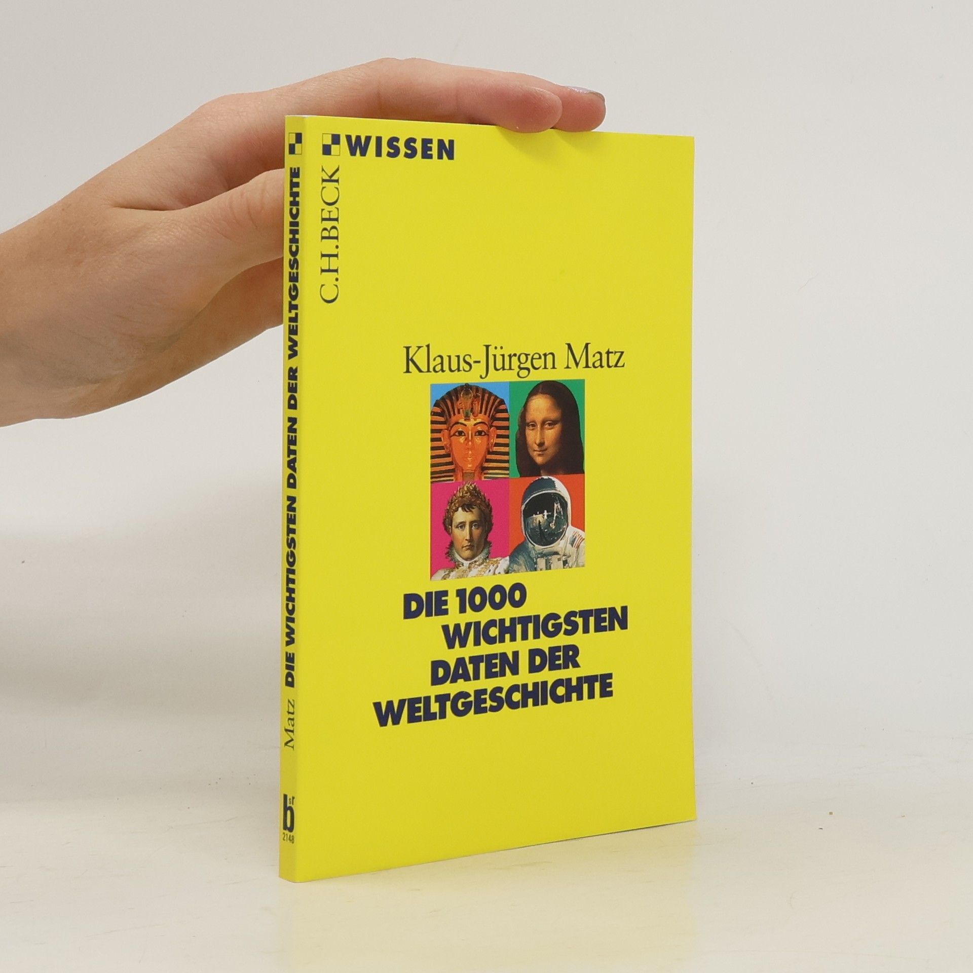 Klaus-Jürgen Matz Die 1000 wichtigsten Daten der Weltgeschichte